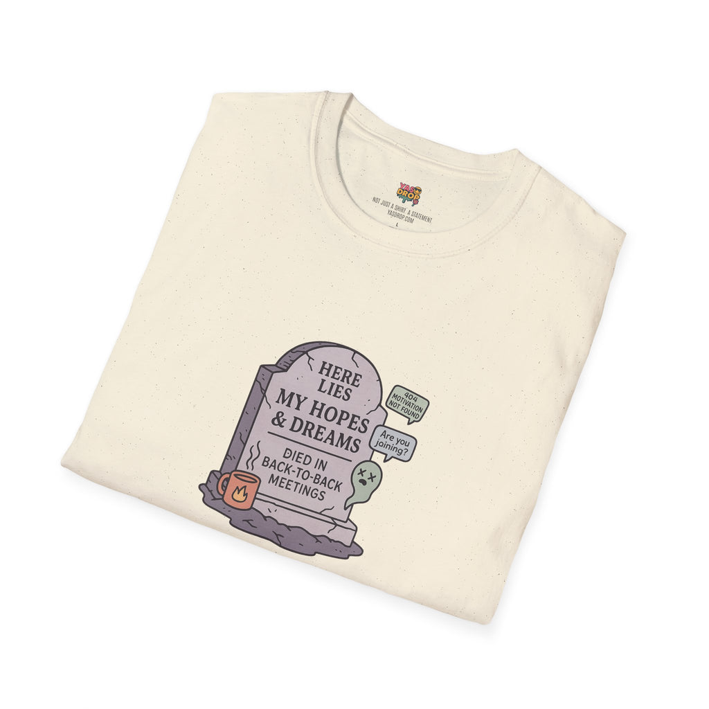 Meetings Killed My Dreams Tee - Viral Workwear for Burnt-Out 9-5 Legends