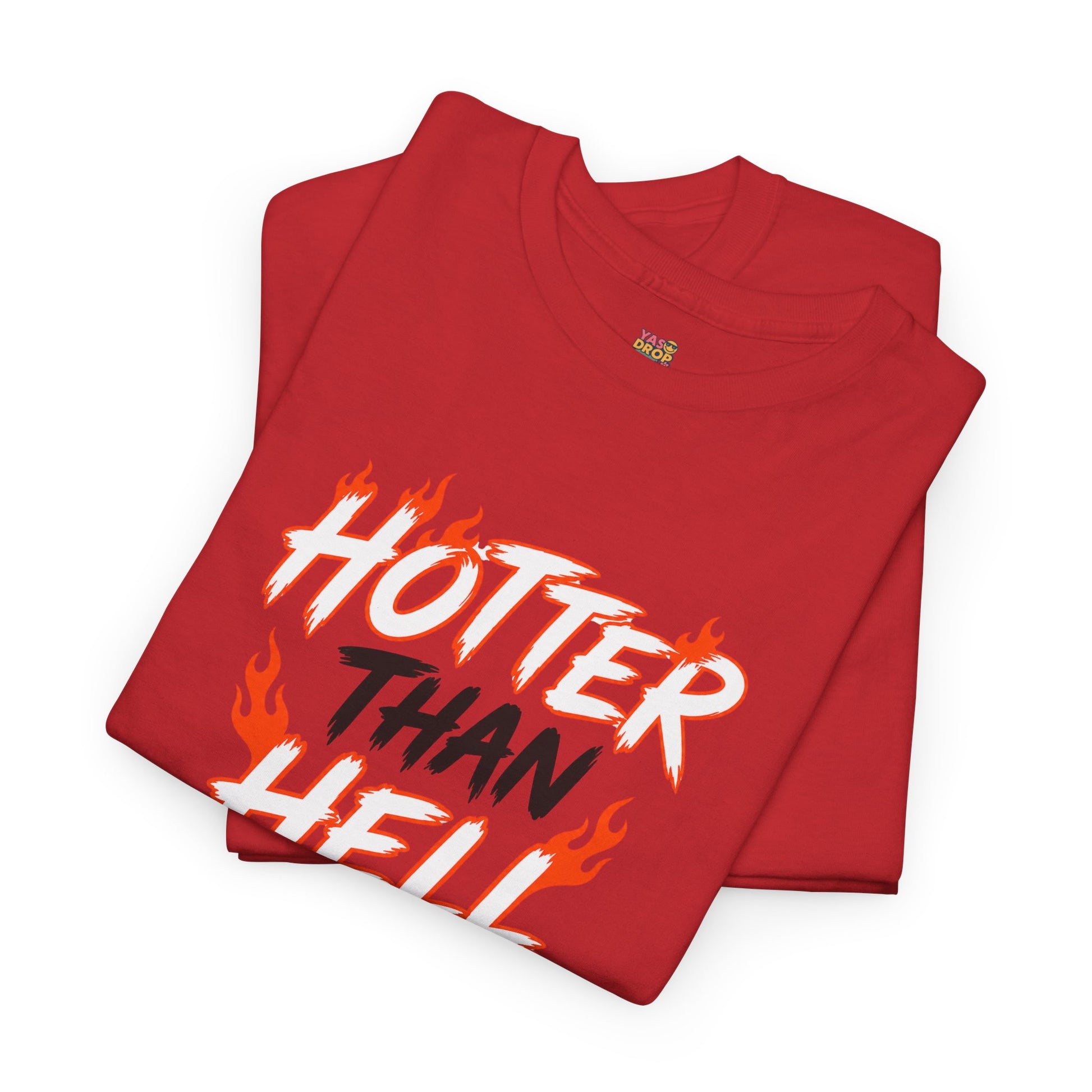 Hotter Than Hell T-Shirt - Stay hot. Stay loud.