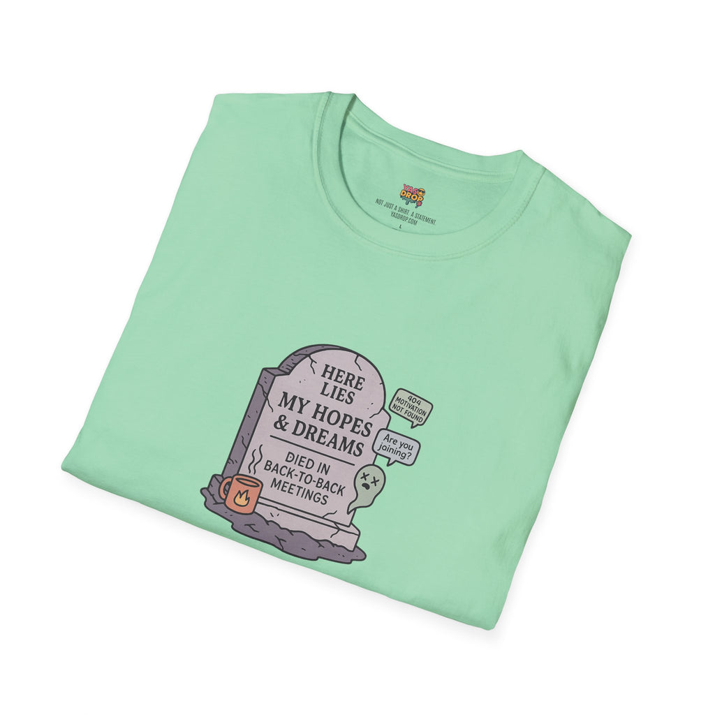Meetings Killed My Dreams Tee - Viral Workwear for Burnt-Out 9-5 Legends