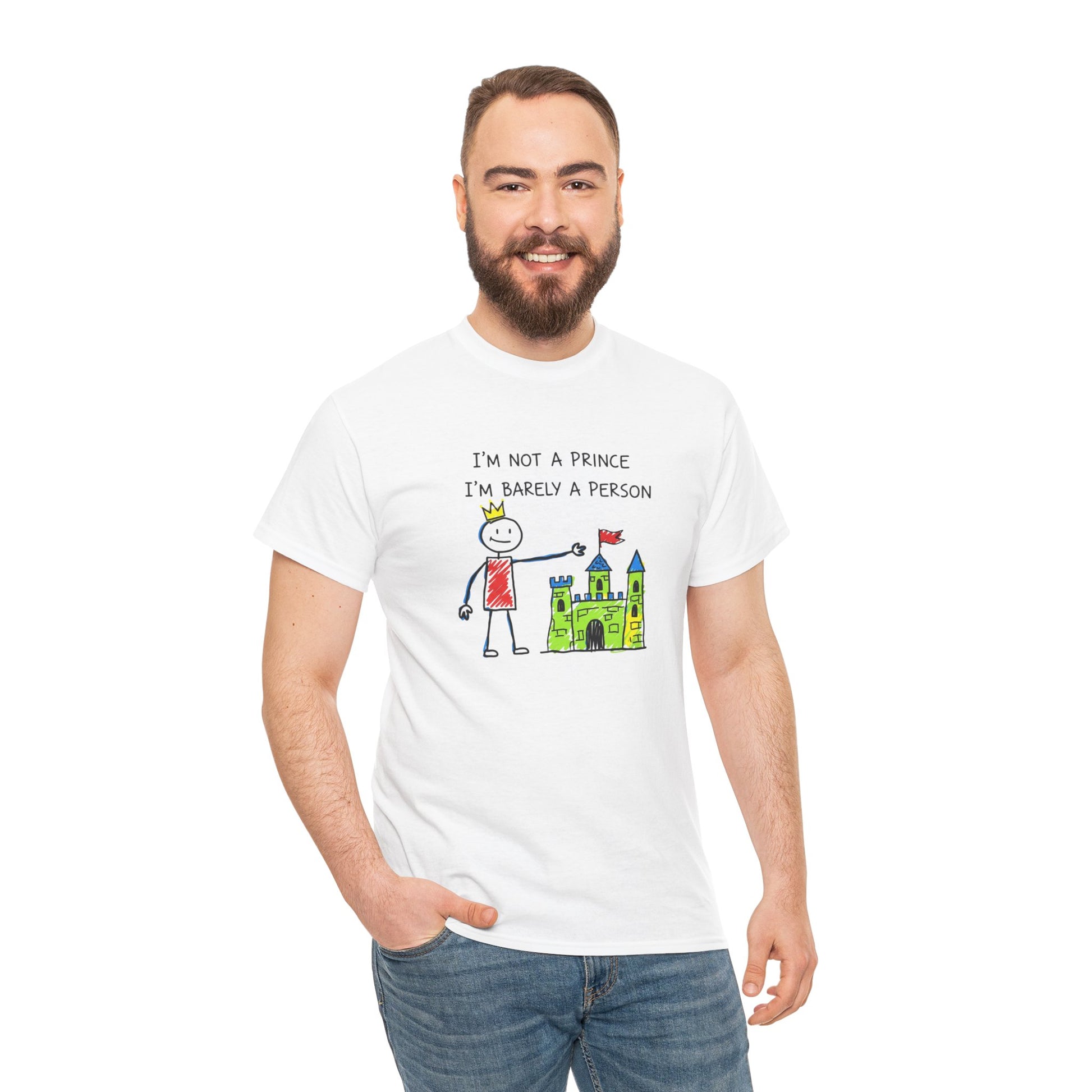 I'm Not A Prince, I'm Barely A Person - Relatable Stick Figure Tee