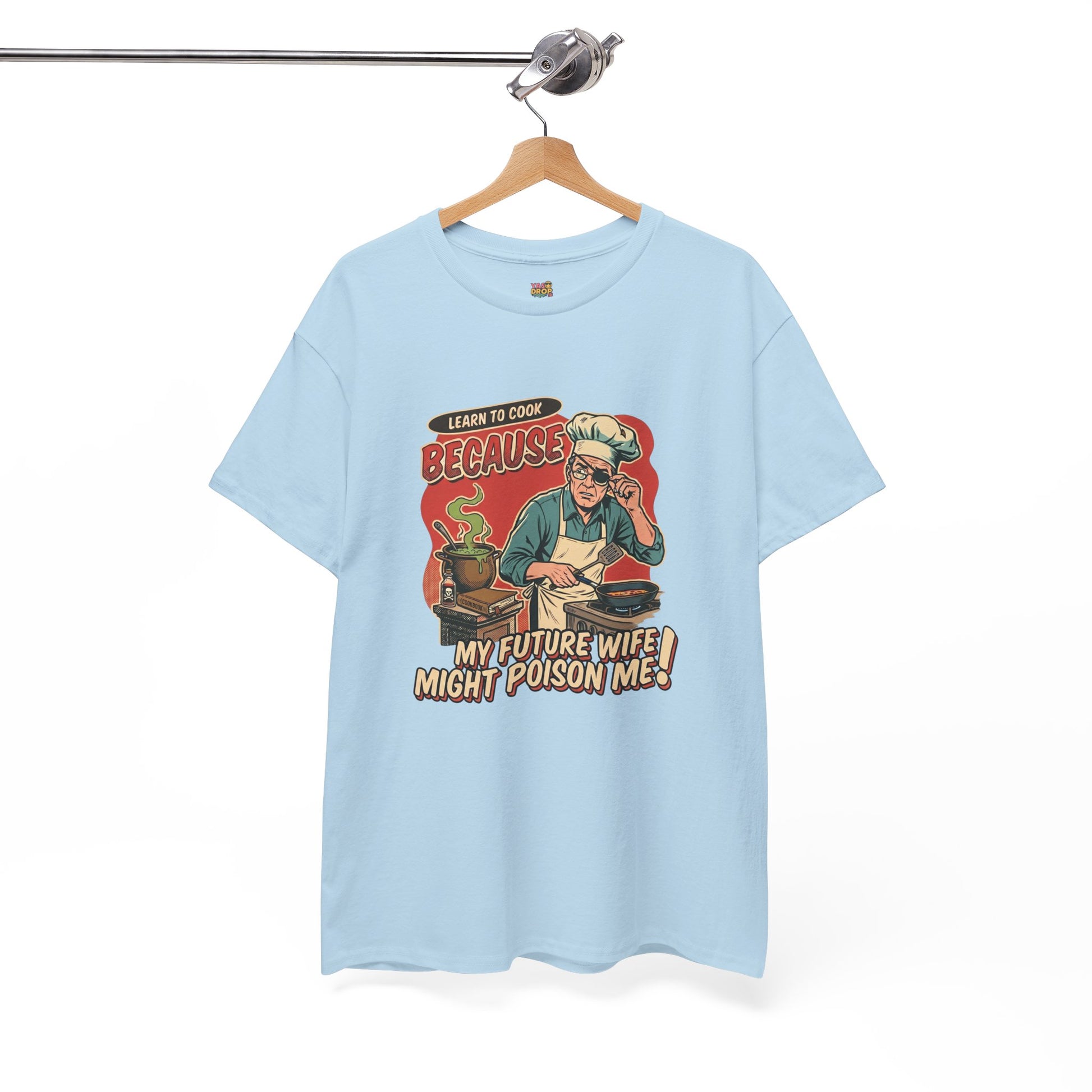 "Future Wife Might Poison Me" Sarcastic Cooking T-Shirt