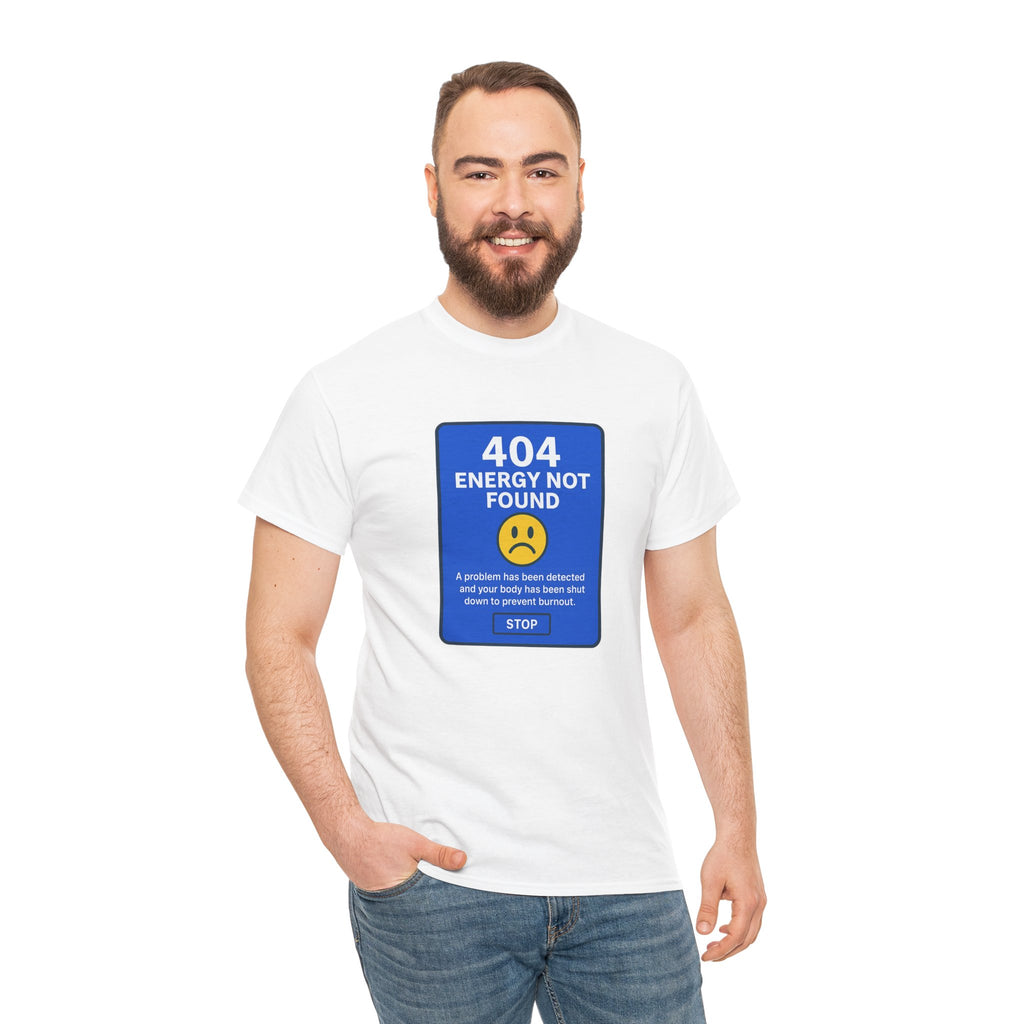 404 Energy Not Found Tee – Anti-Burnout Core