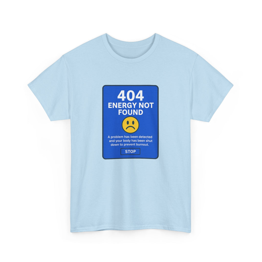 404 Energy Not Found Tee – Anti-Burnout Core