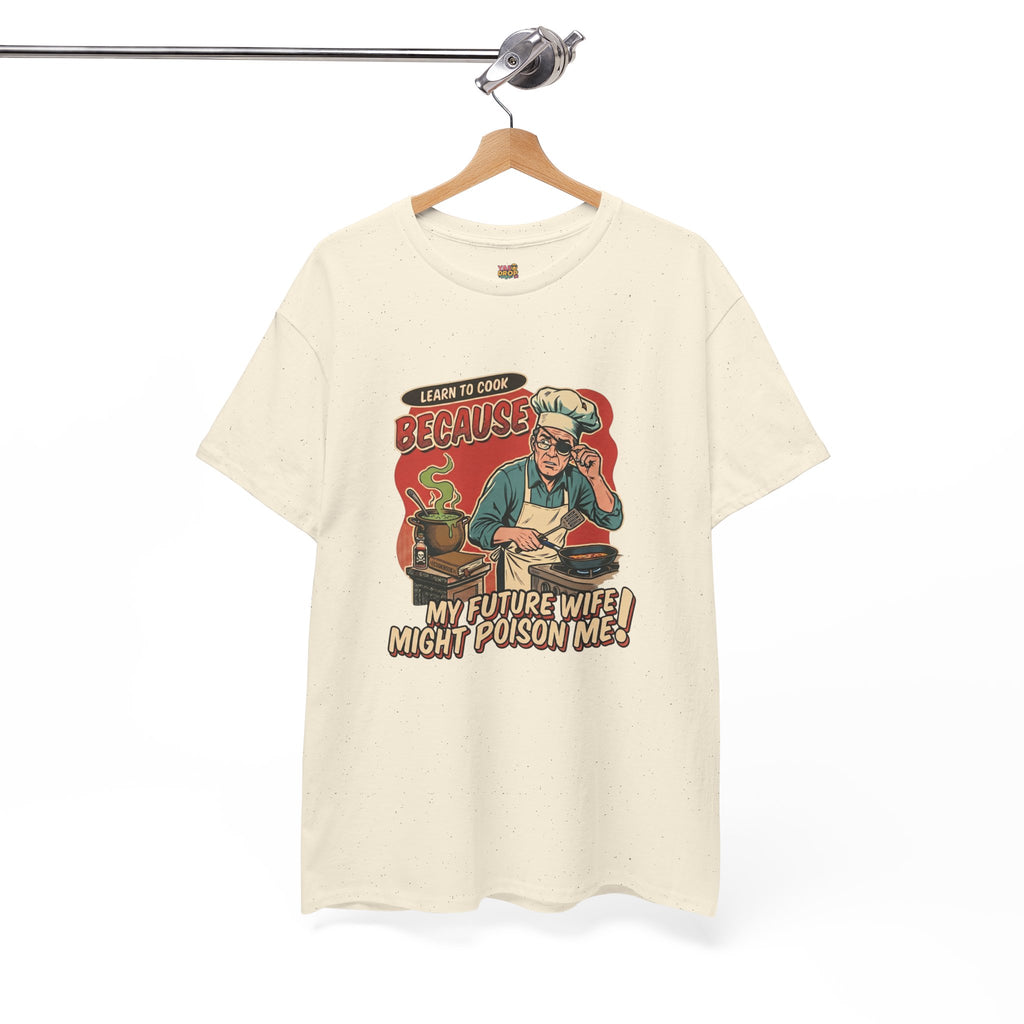 "Future Wife Might Poison Me" Sarcastic Cooking T-Shirt