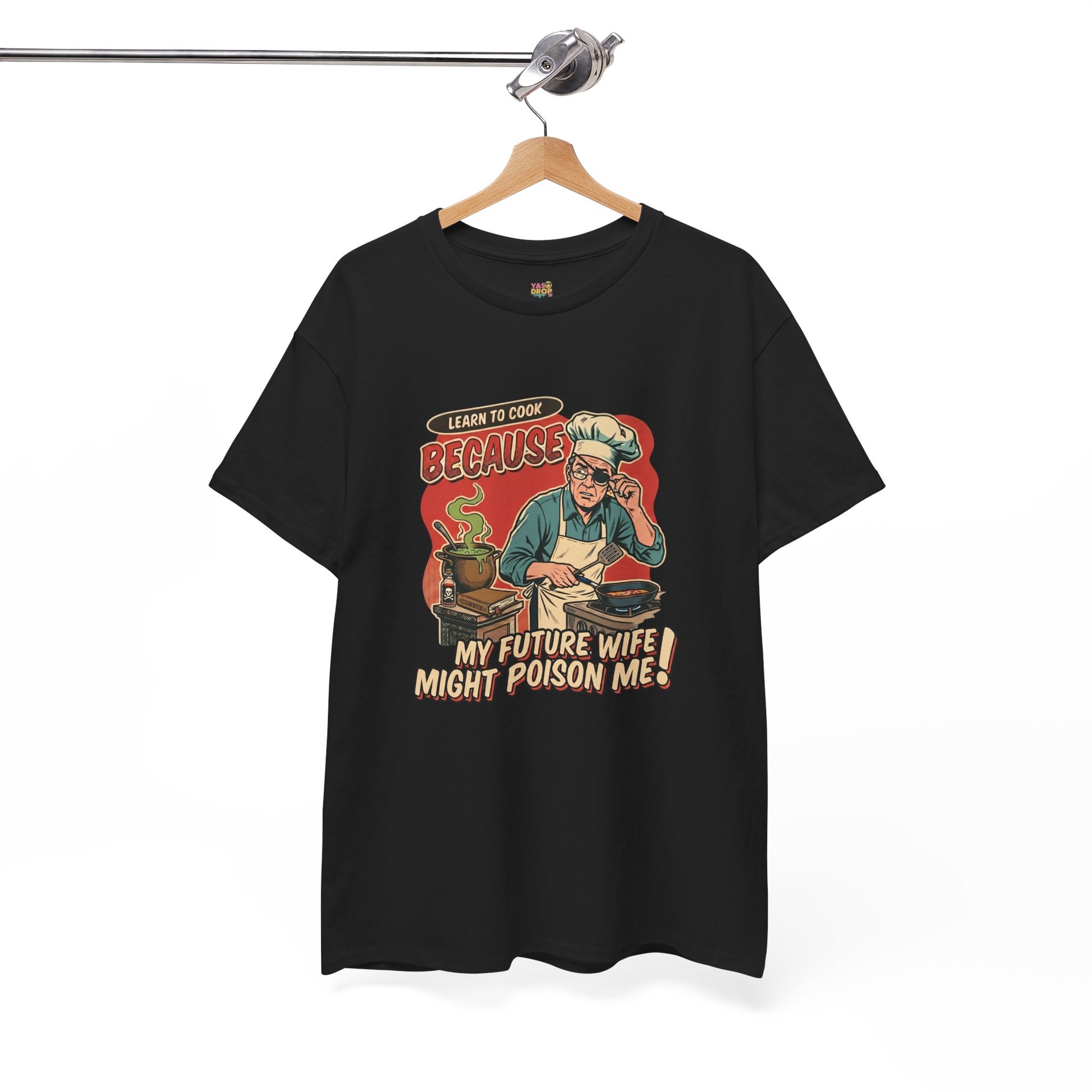 "Future Wife Might Poison Me" Sarcastic Cooking T-Shirt