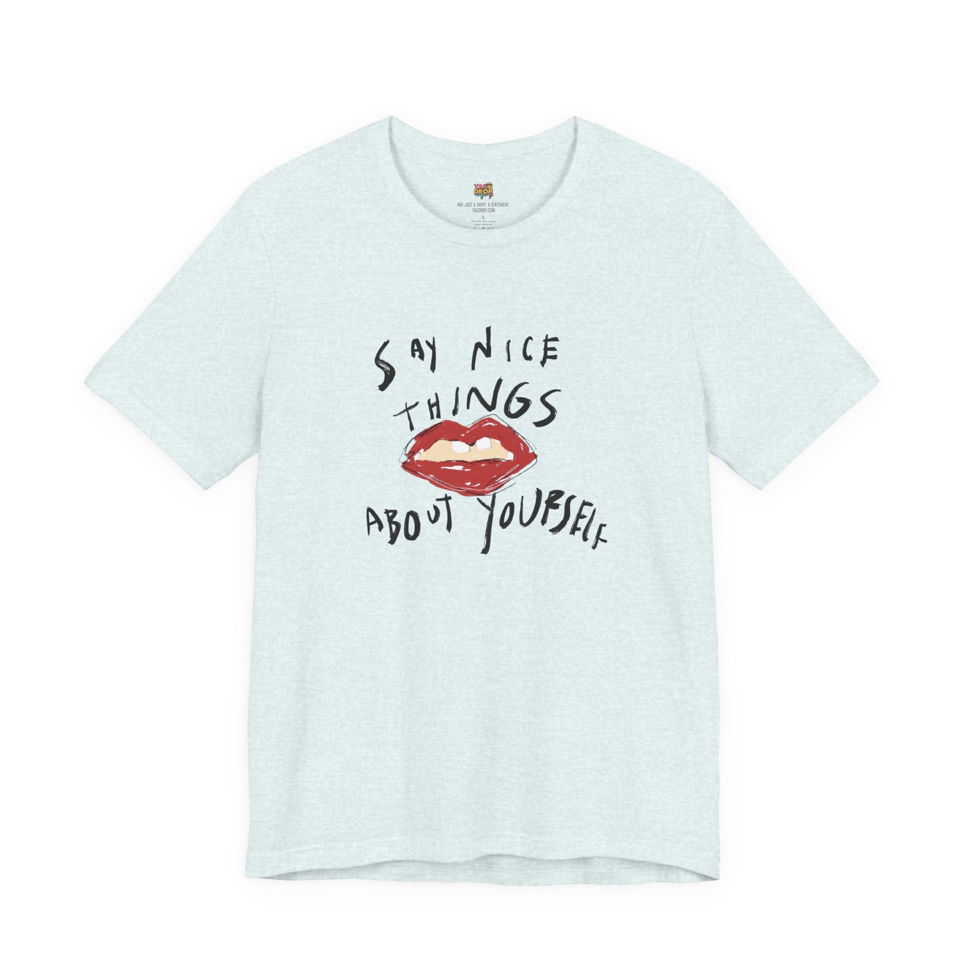 "Say Nice Things About Yourself" Graphic Tee – Artsy Aesthetic Affirmation Streetwear