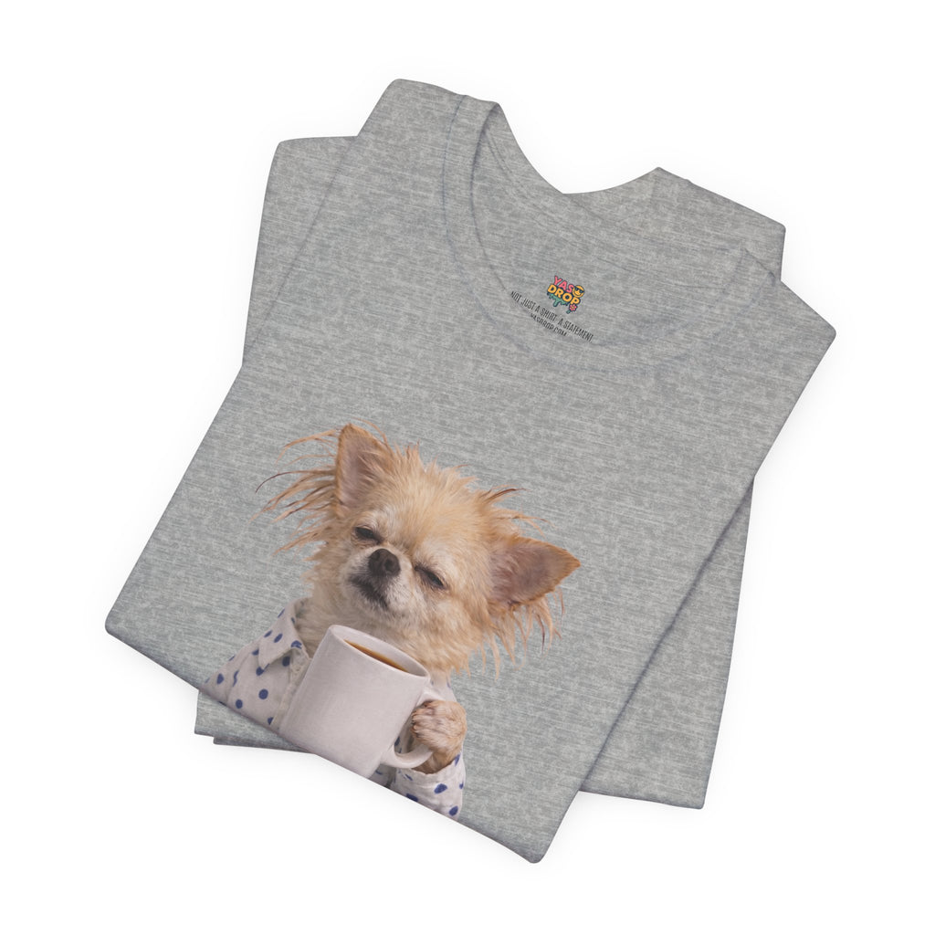 Morning Mood Tired Chihuahua Coffee Graphic T-Shirt