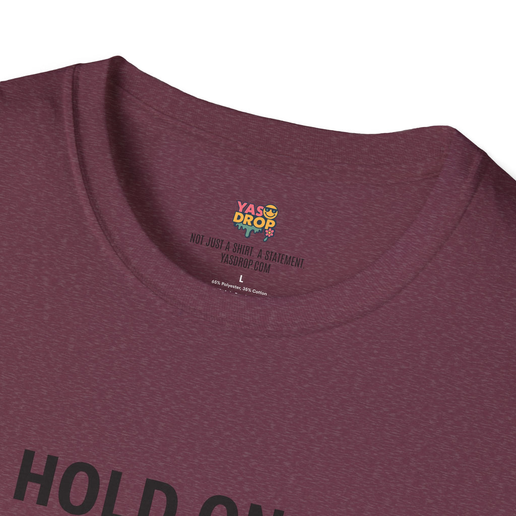 Hold On… Let Me Overthink This Tee