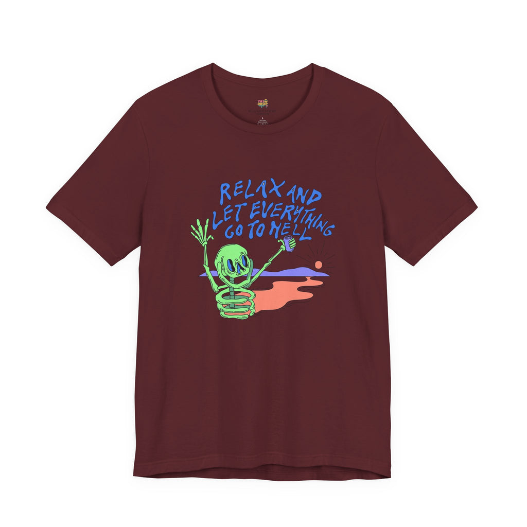Relax and Let Everything Go to Hell Graphic Tee – Ironic Skeleton Streetwear Shirt