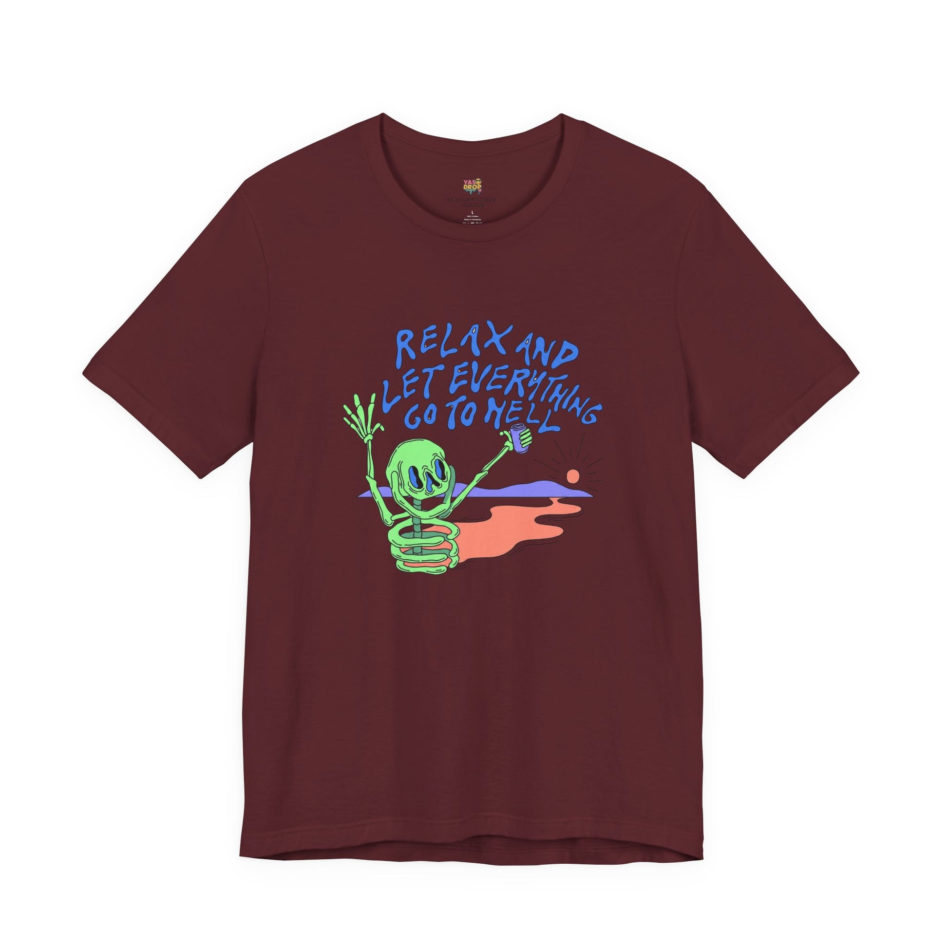 Relax and Let Everything Go to Hell Graphic Tee – Ironic Skeleton Streetwear Shirt