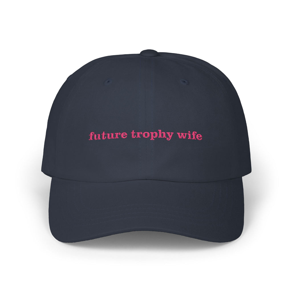 Premium Quality "Future Trophy Wife" Embroidered Dad Hat – Manifestation Aesthetic Cap