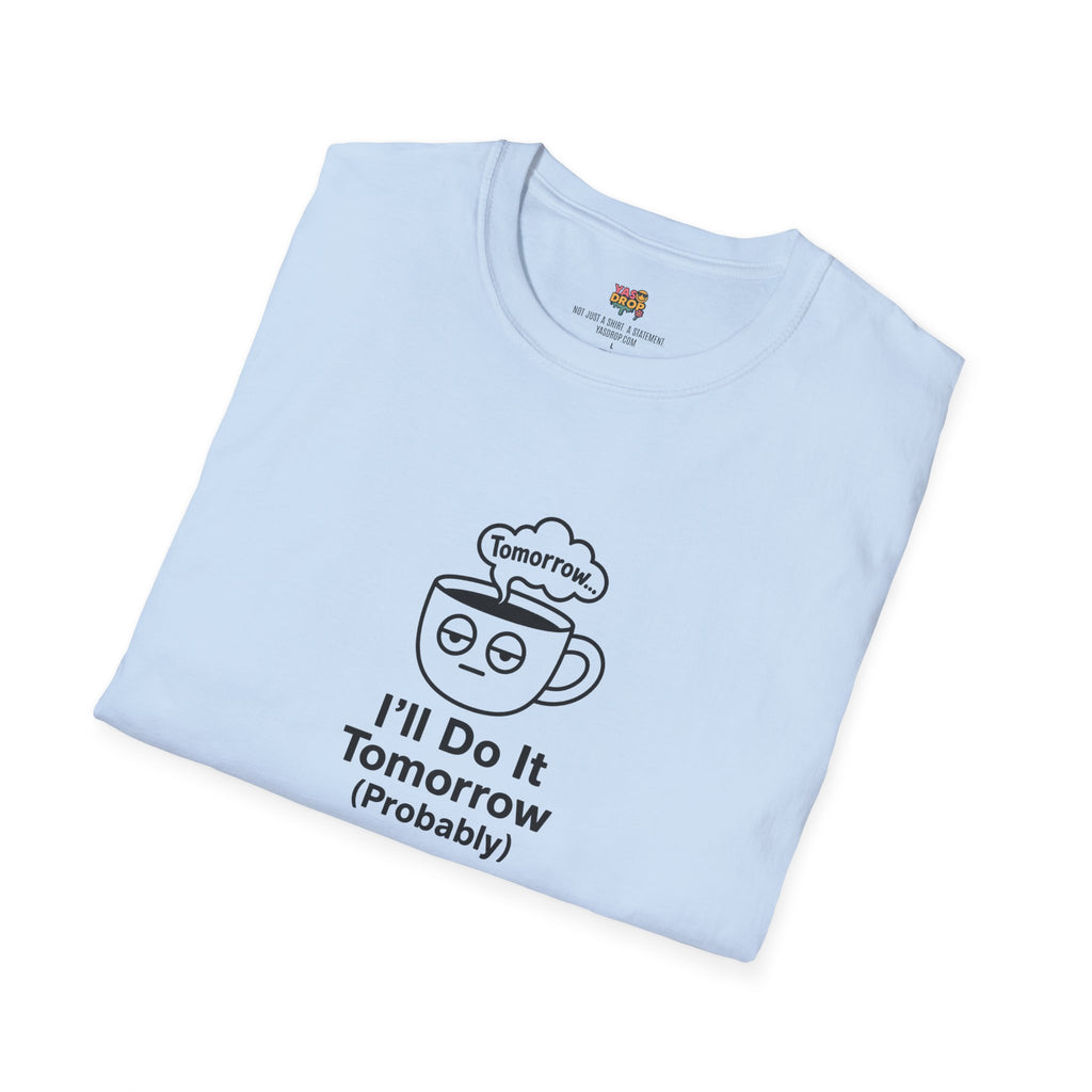 ll Do It Tomorrow (Probably) Tee