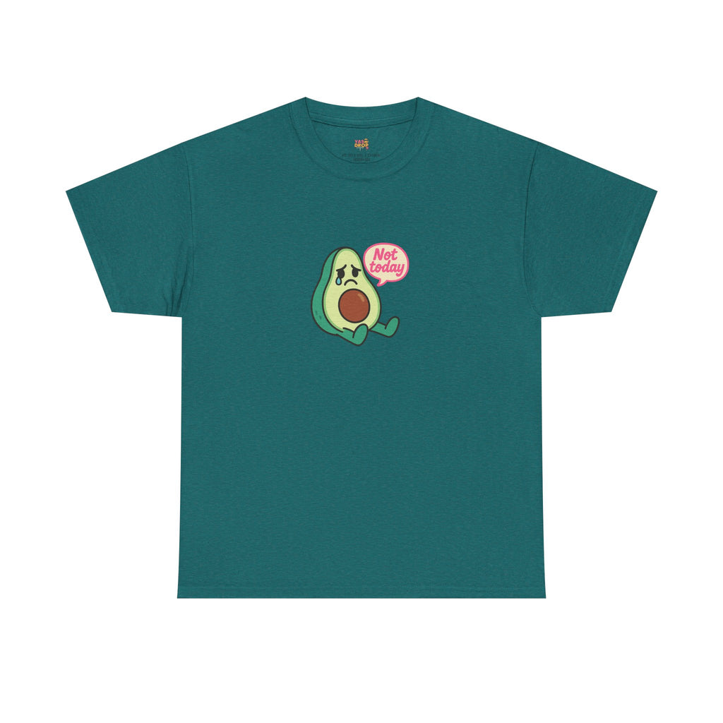 Not Today Avocado T-Shirt – Sad But Still Cute