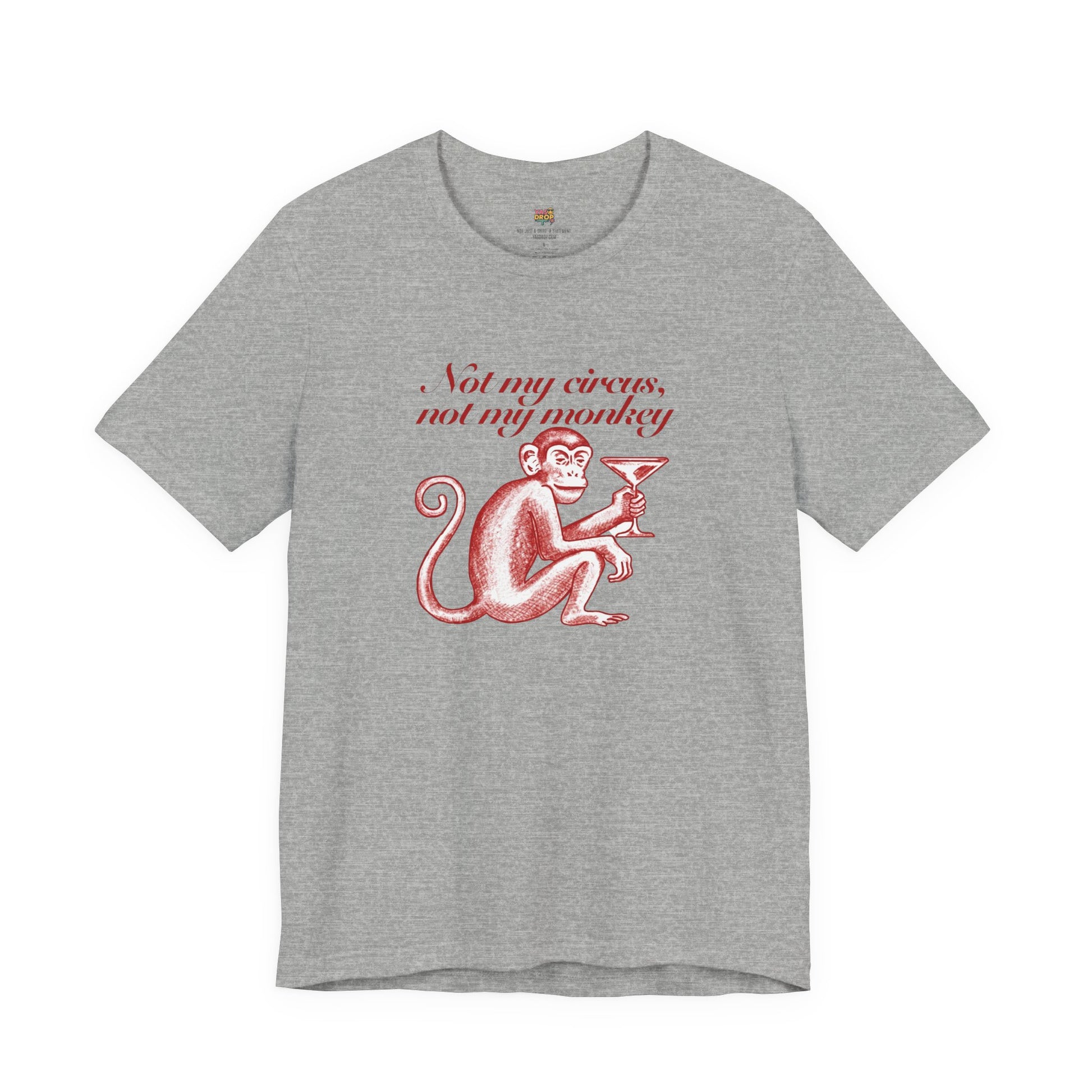 Not My Circus Not My Monkey Graphic Tee - Ironic Vintage Streetwear T-Shirt