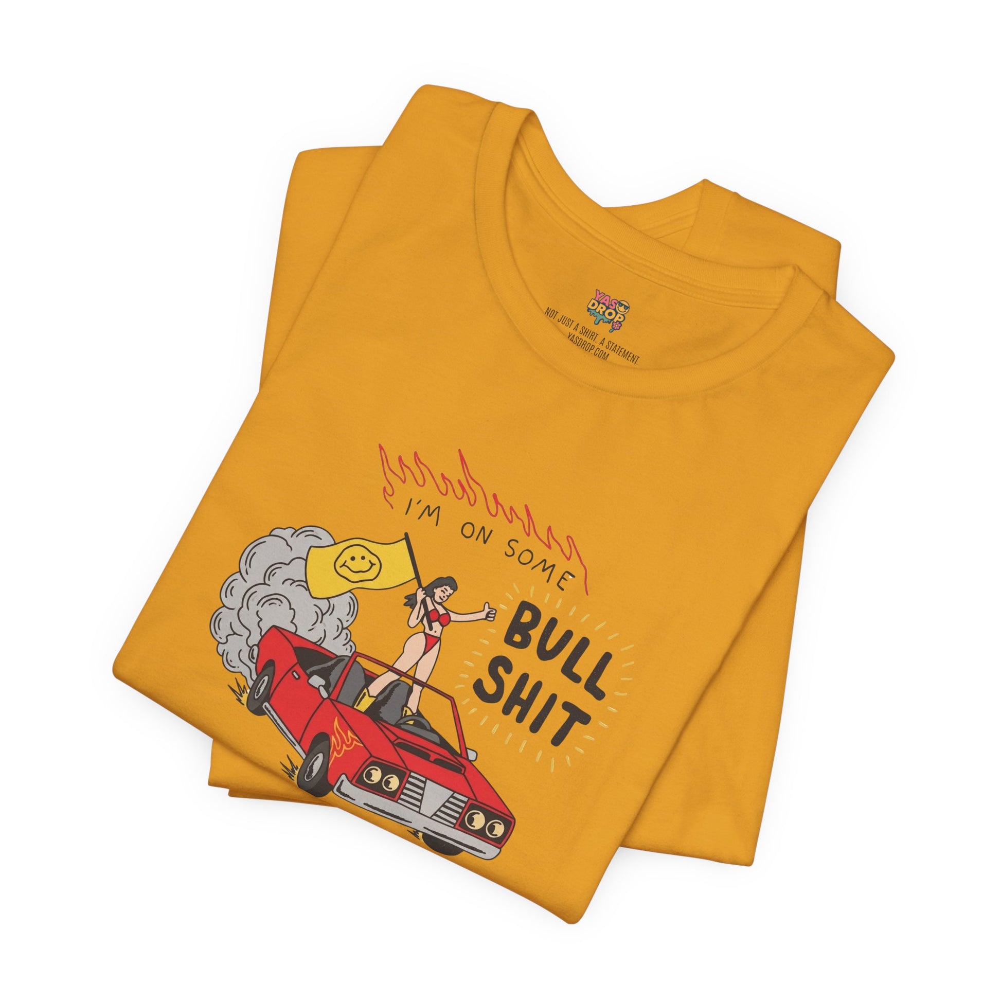 "I'm On Some Bullshit" Graphic Tee – Ironic Y2K Streetwear Graphic T-Shirt