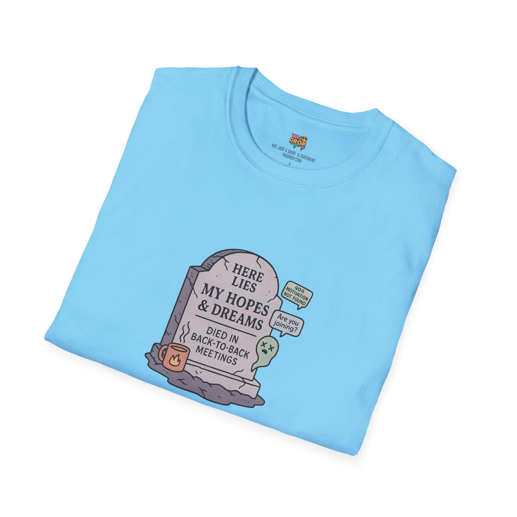 Meetings Killed My Dreams Tee - Viral Workwear for Burnt-Out 9-5 Legends