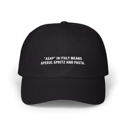 "ASAP In Italy Means Aperol Spritz And Pasta" Embroidered Hat