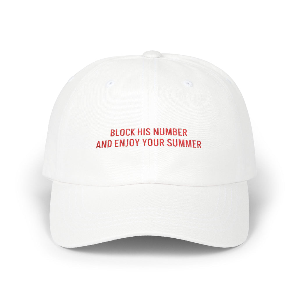 Block His Number And Enjoy Your Summer Hat – Unbothered Slogan Cap white