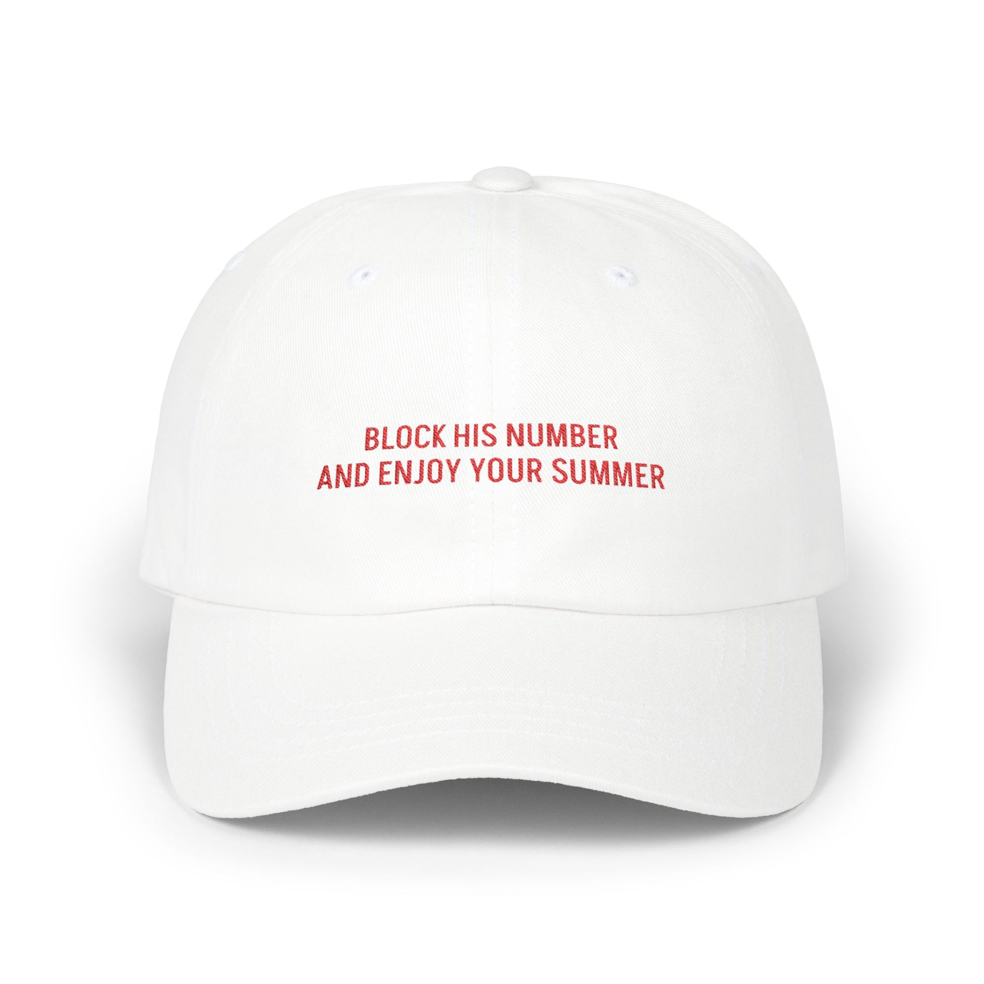 Block His Number And Enjoy Your Summer Hat – Unbothered Slogan Cap white