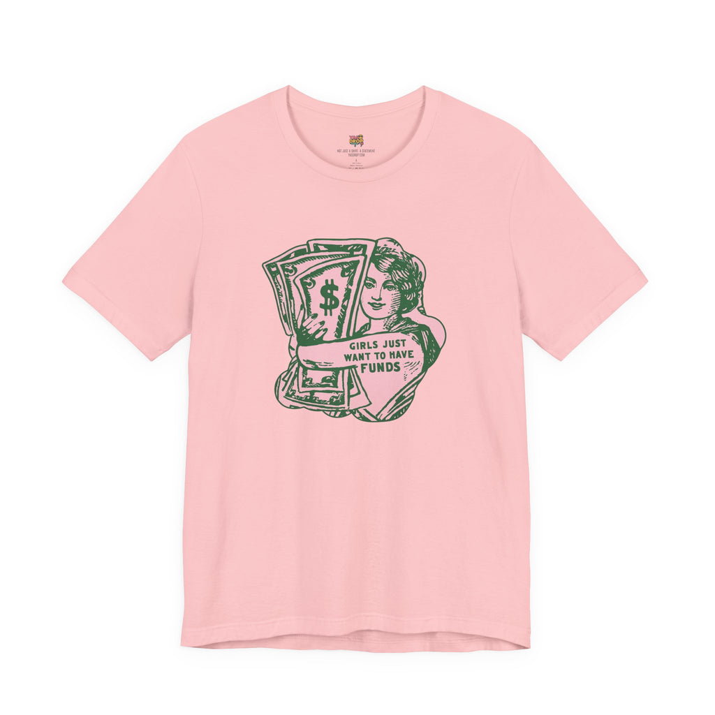 Chase the Cash, Ditch the Drama: The Iconic Funds Tee! pink
