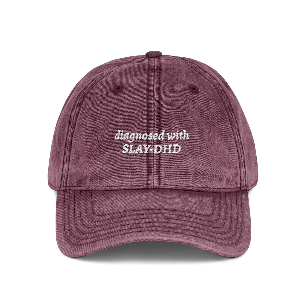 Diagnosed With SLAY-DHD Embroidered Hat | Aesthetic Vintage Unstructured Low Profile Cap maroon