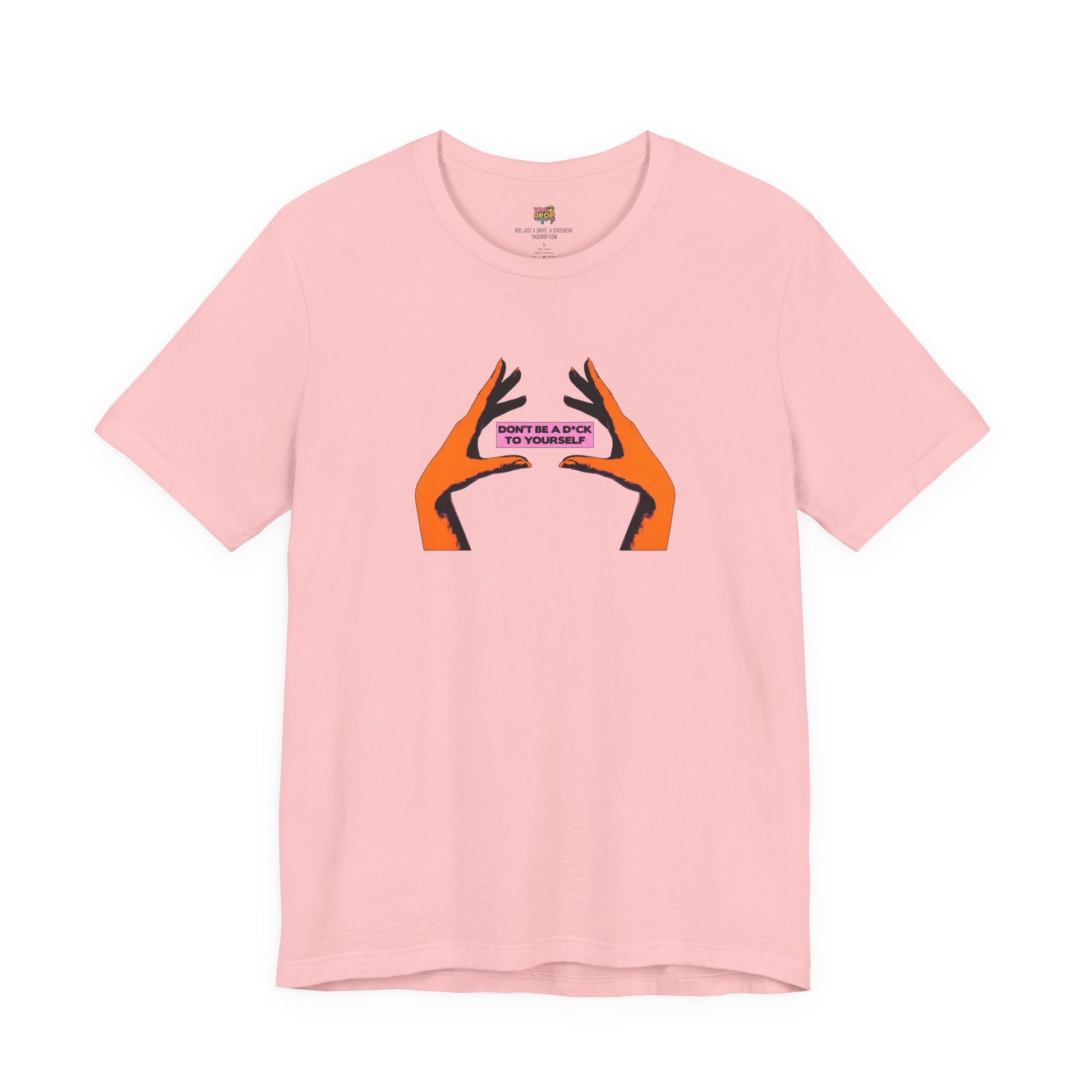 Don't Be A D*ck To Yourself Graphic Tee - Ironic Minimalism Streetwear pink