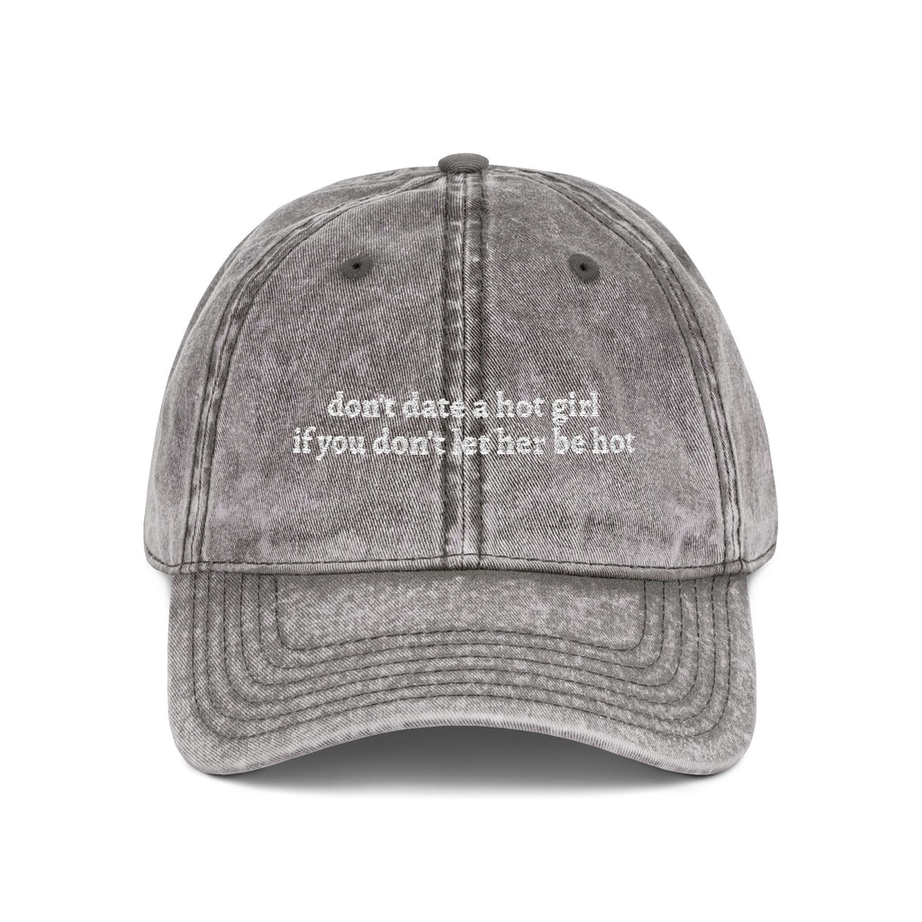 Don’t Date A Hot Girl Dad Hat | Vintage Embroidered Cap gray
