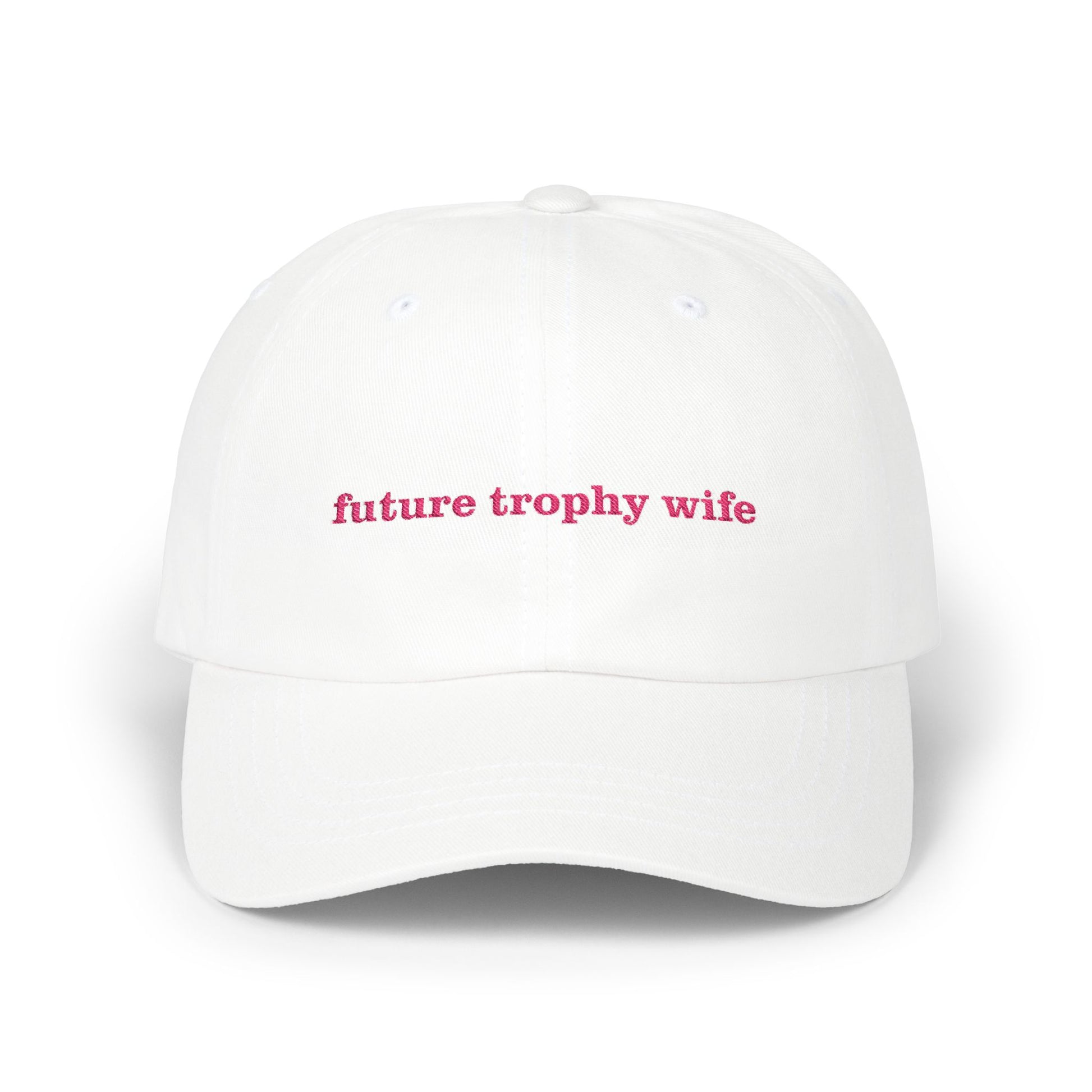"Future Trophy Wife" Embroidered Dad Hat – Manifestation Aesthetic Cap white