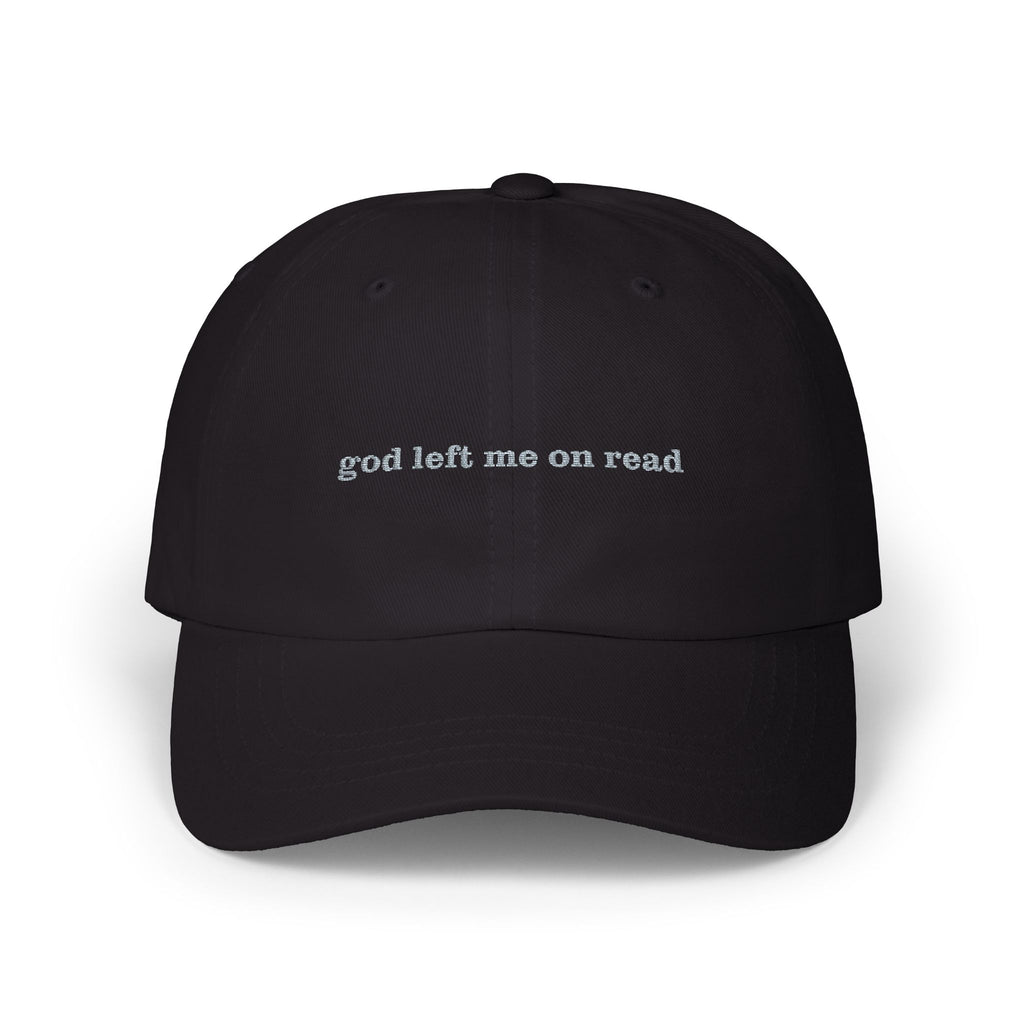 God Left Me On Read Embroidered Hat – Ironic Minimalist Cap black