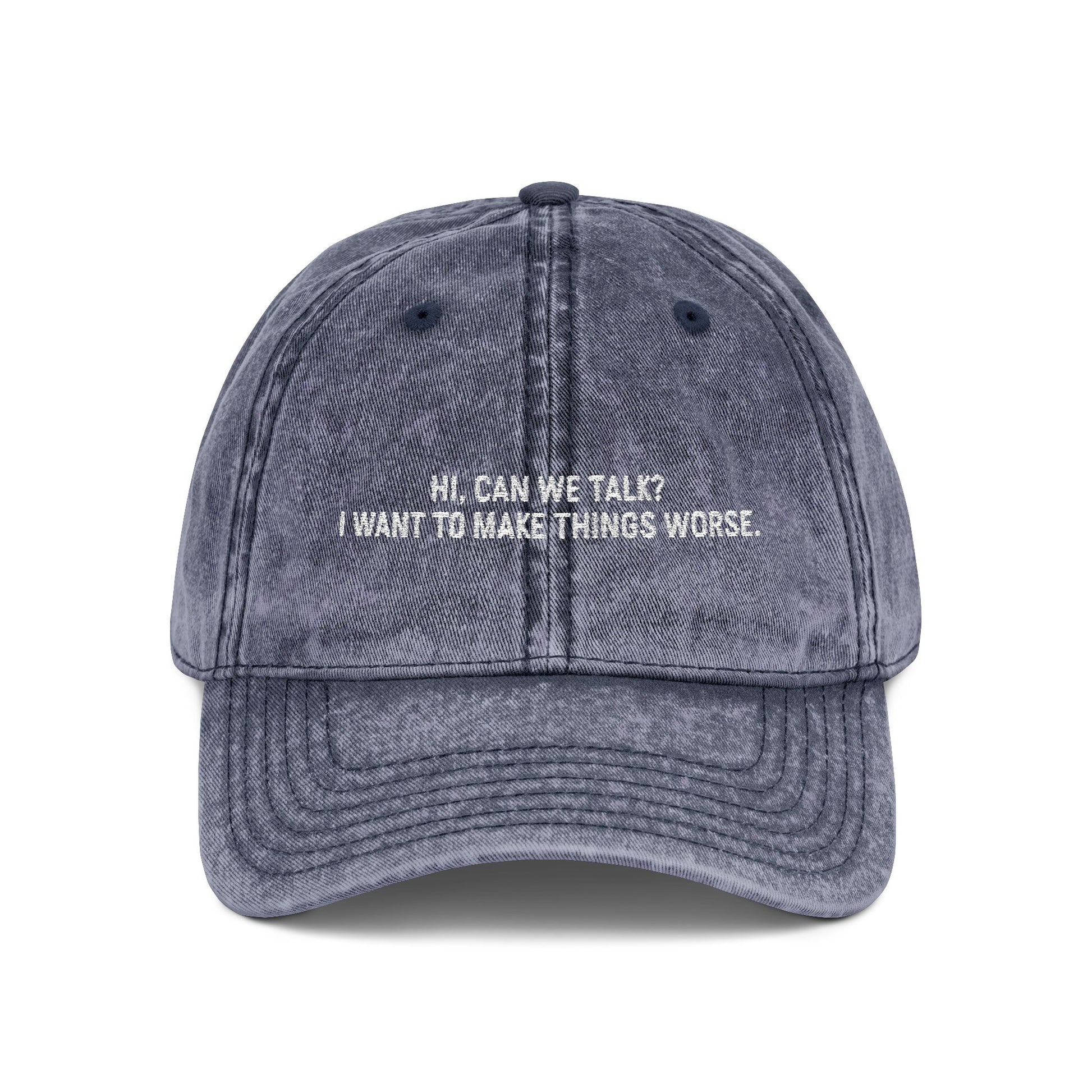 "Hi, Can We Talk? I Want to Make Things Worse" Washed Cotton Hat blue