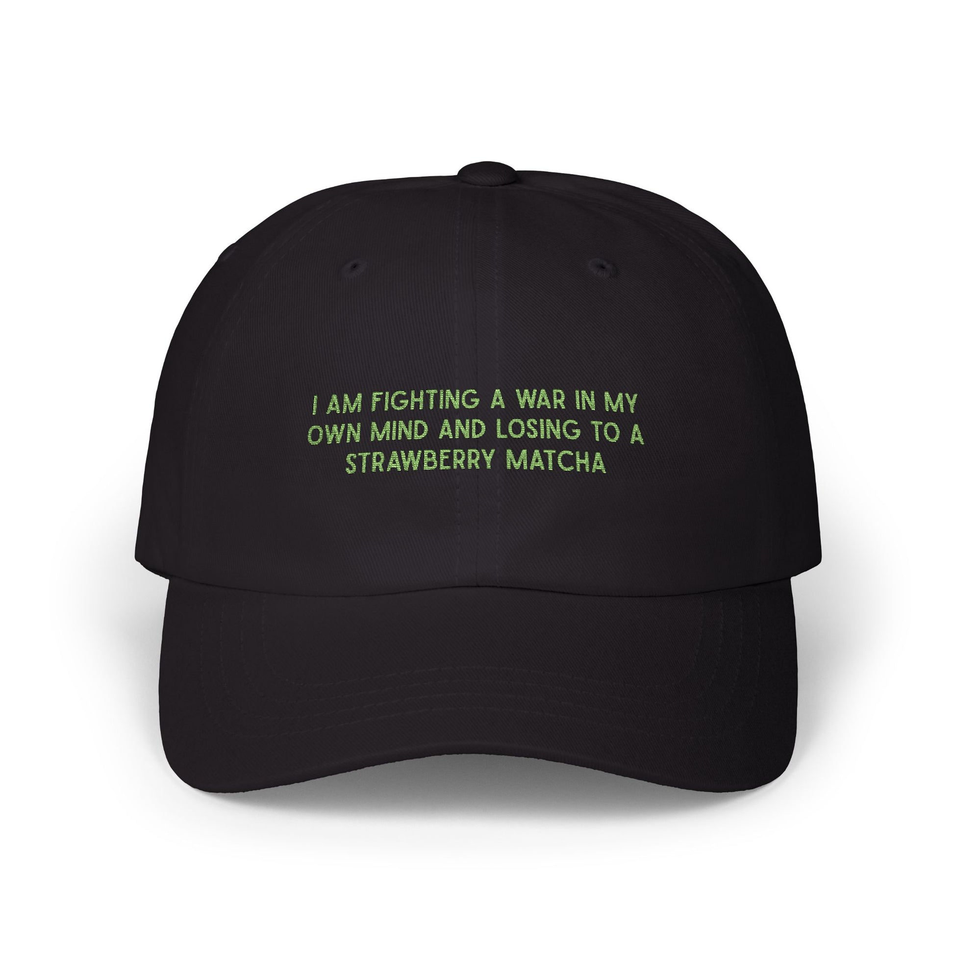 “I Am Fighting A War In My Own Mind And Losing To A Strawberry Matcha” Embroidered Hat black