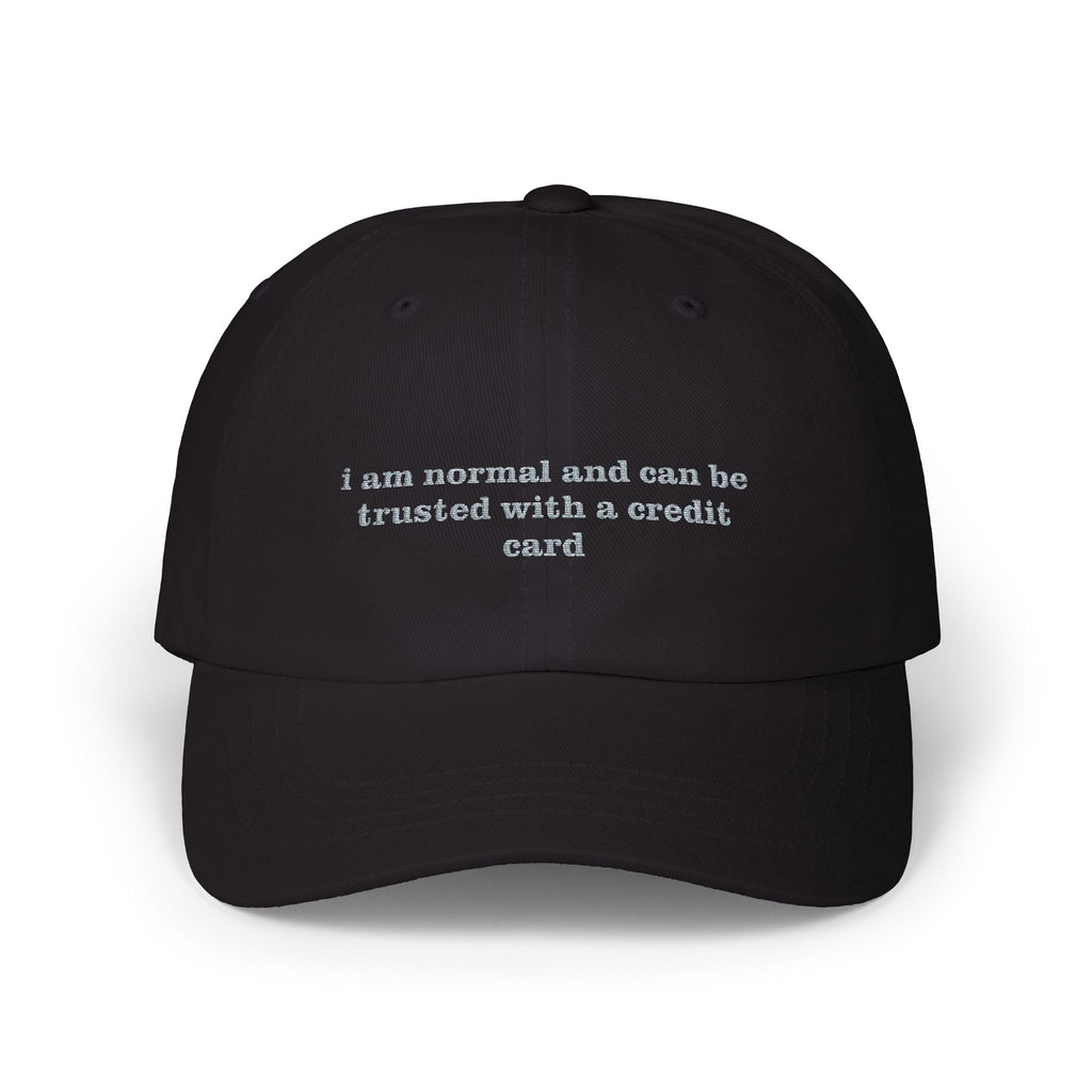 "I Am Normal And Can Be Trusted With A Credit Card" Embroidered Hat black