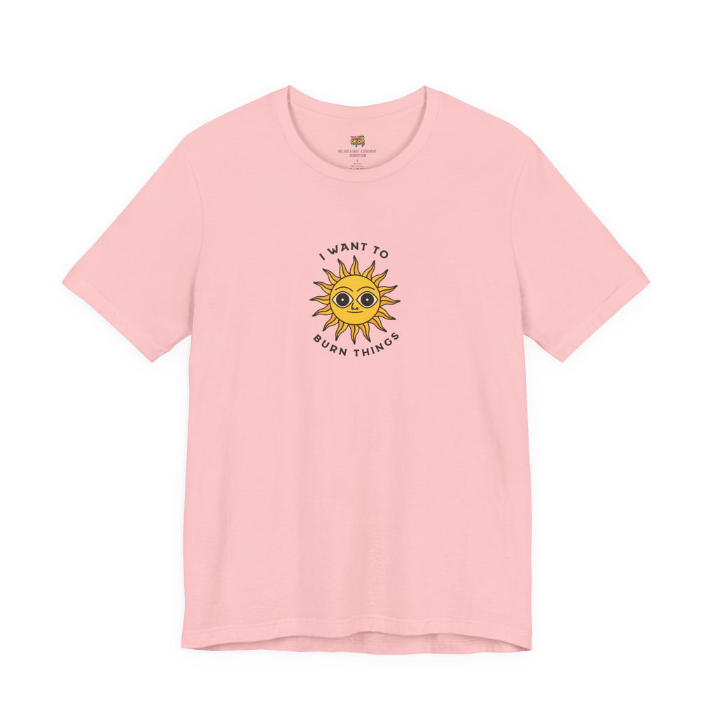 "I Want To Burn Things" Ironic Sun Graphic Tee – Premium Minimalist Streetwear pink