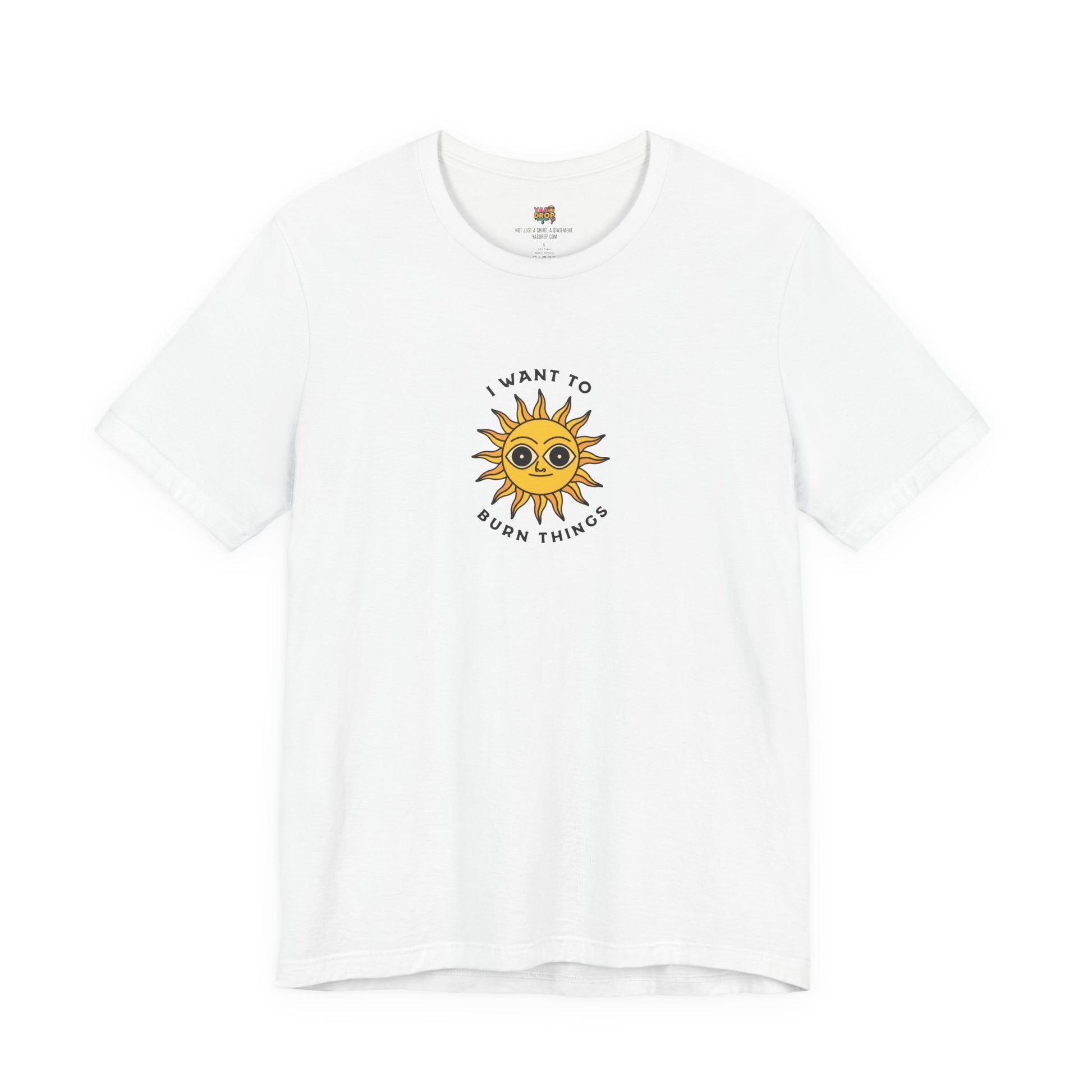 "I Want To Burn Things" Ironic Sun Graphic Tee – Premium Minimalist Streetwear white
