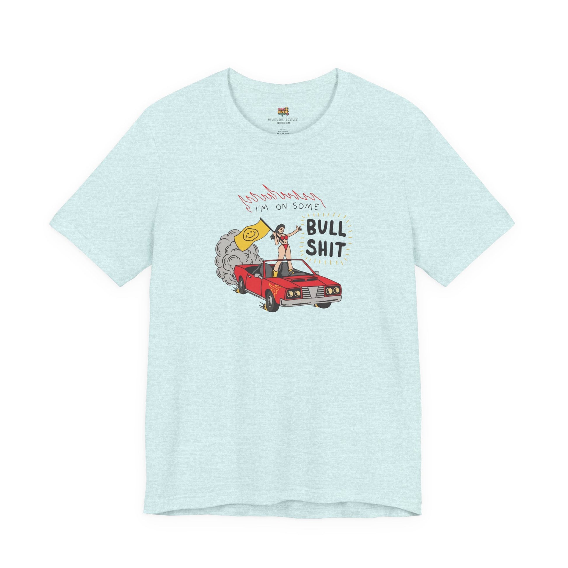 "I'm On Some Bullshit" Graphic Tee  aether blue