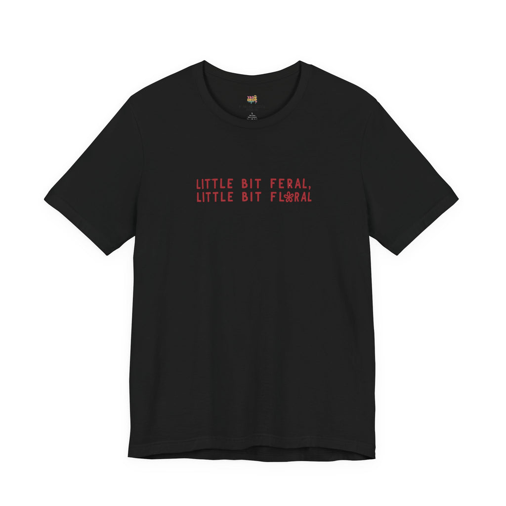 "Little Bit Feral Little Bit Floral" Minimalist Graphic Tee – Ultra-Soft Retail Fit black