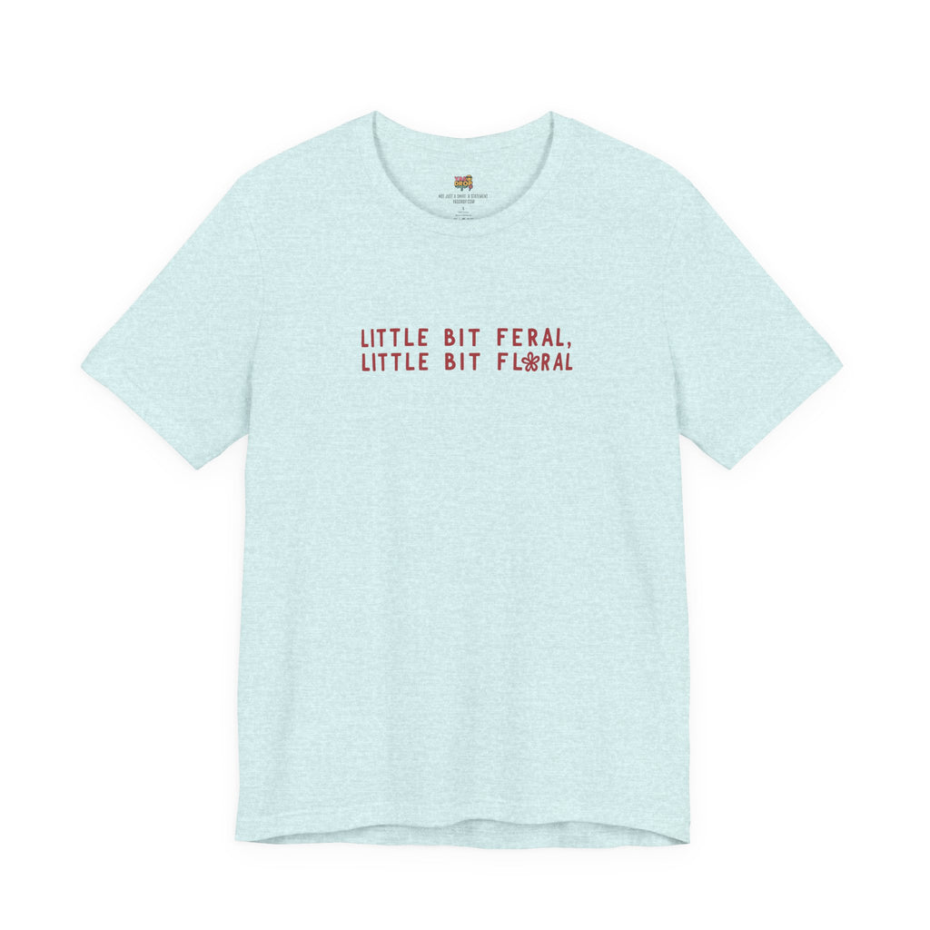 "Little Bit Feral Little Bit Floral" Minimalist Graphic Tee – Ultra-Soft Retail Fit light blue