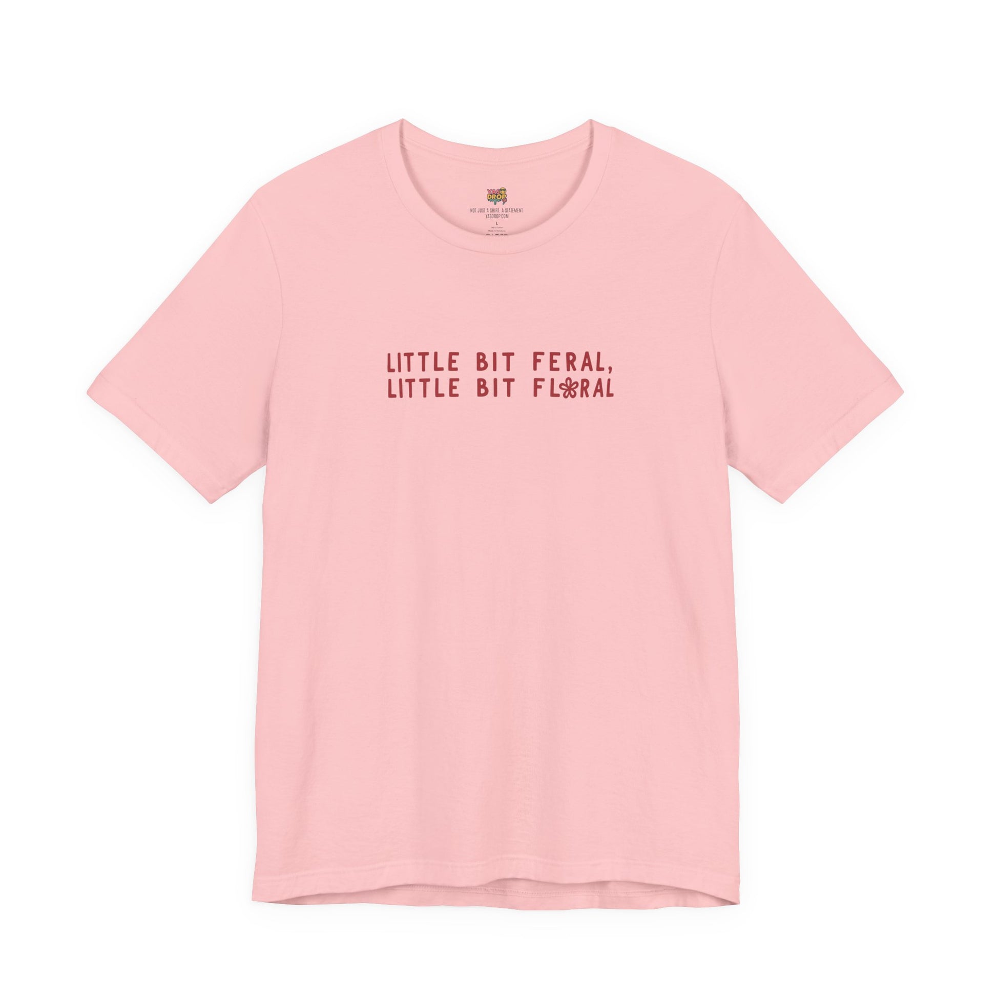 "Little Bit Feral Little Bit Floral" Minimalist Graphic Tee – Ultra-Soft Retail Fit pink