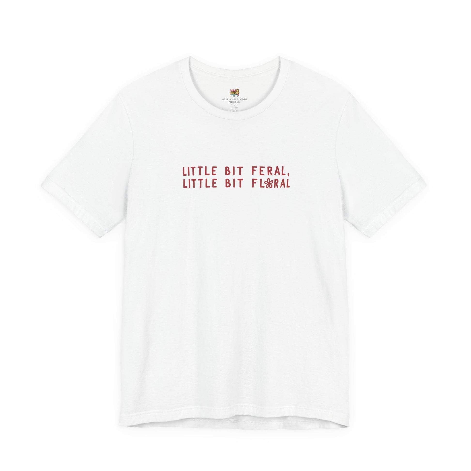 "Little Bit Feral Little Bit Floral" Minimalist Graphic Tee – Ultra-Soft Retail Fit white