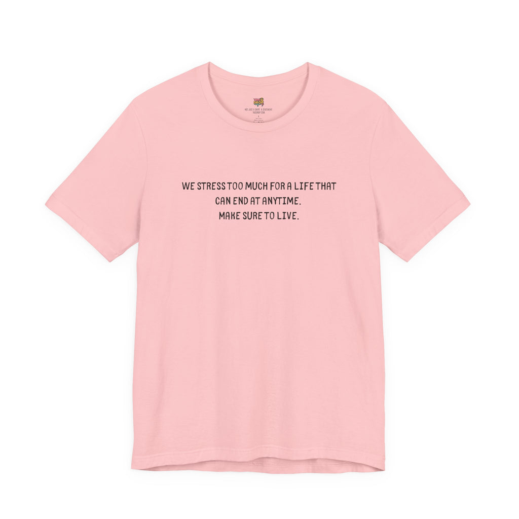 "Make Sure To Live" Existential Quote Graphic Tee – Ironic Minimalist Streetwear pink