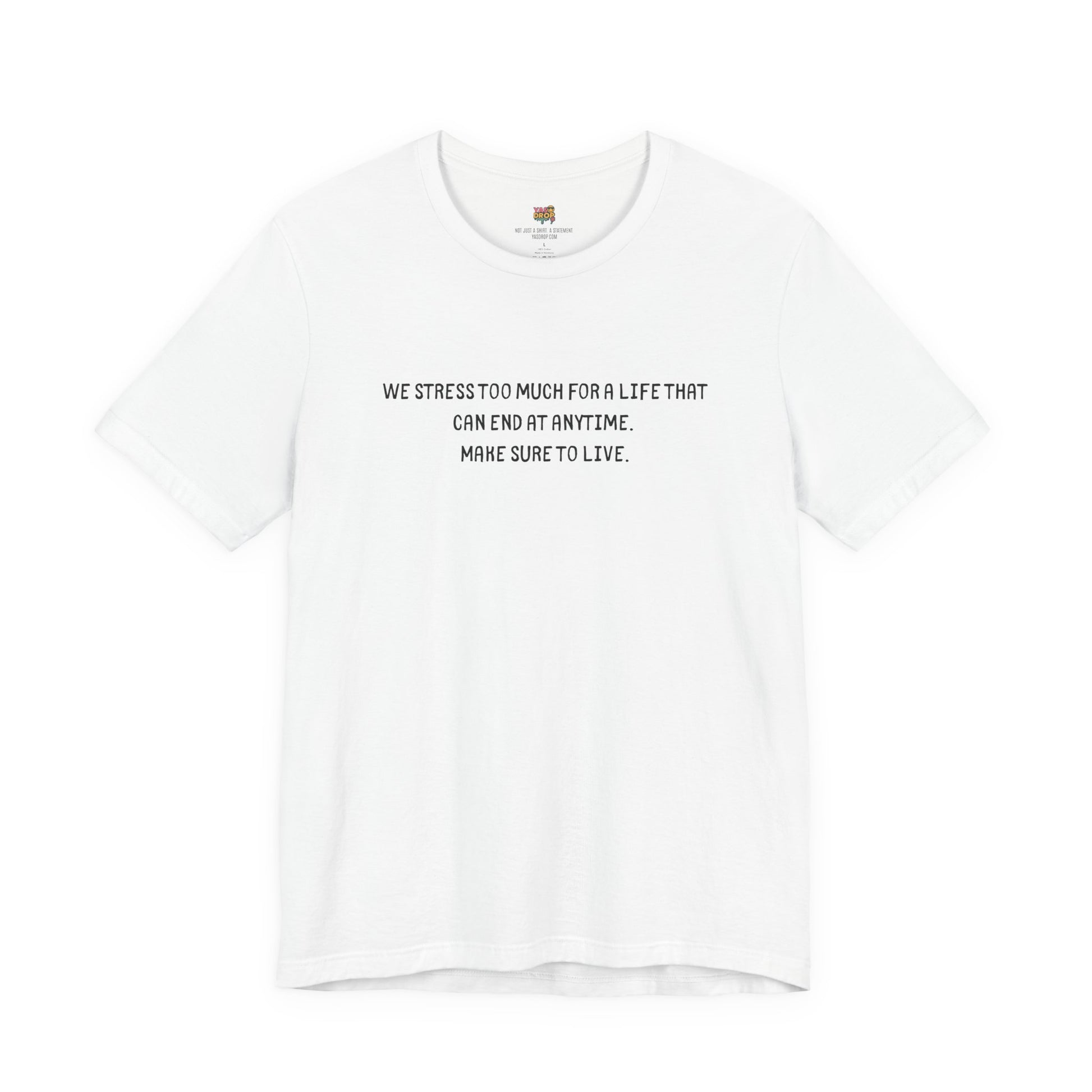 "Make Sure To Live" Existential Quote Graphic Tee – Ironic Minimalist Streetwear white