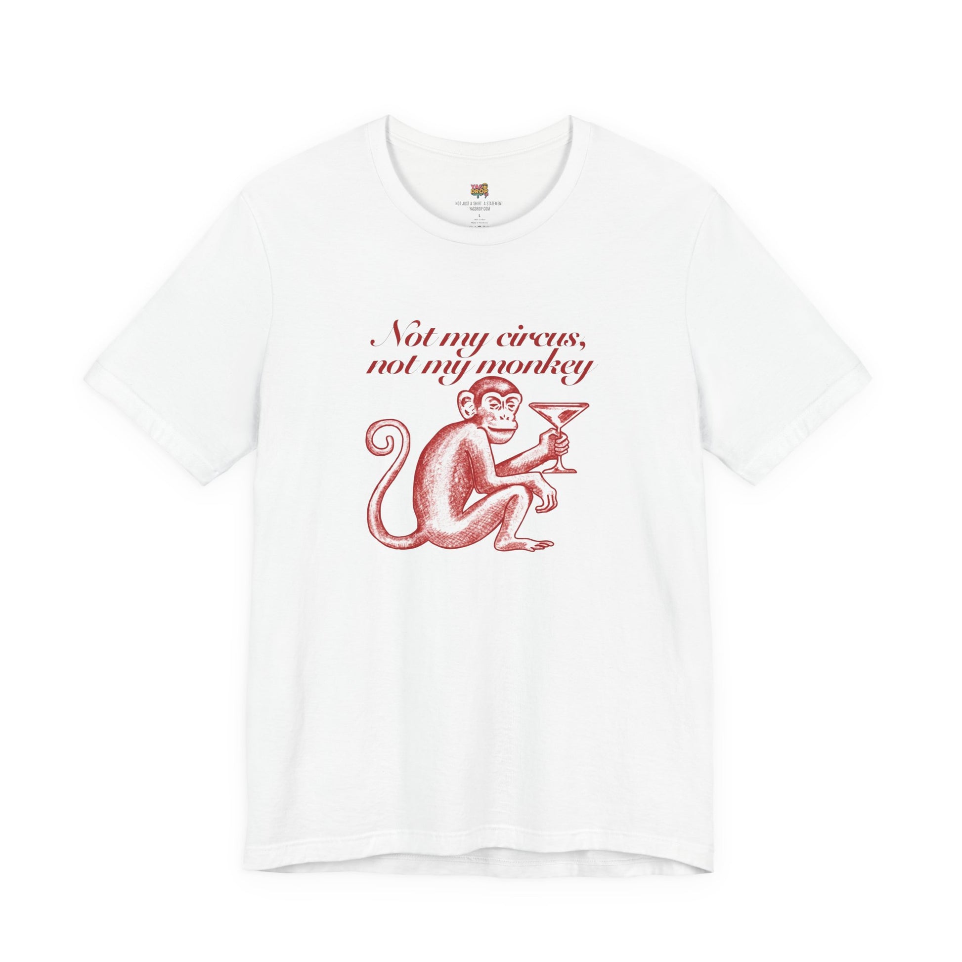 Not My Circus Not My Monkey Graphic Tee - Ironic Vintage Streetwear T-Shirt white