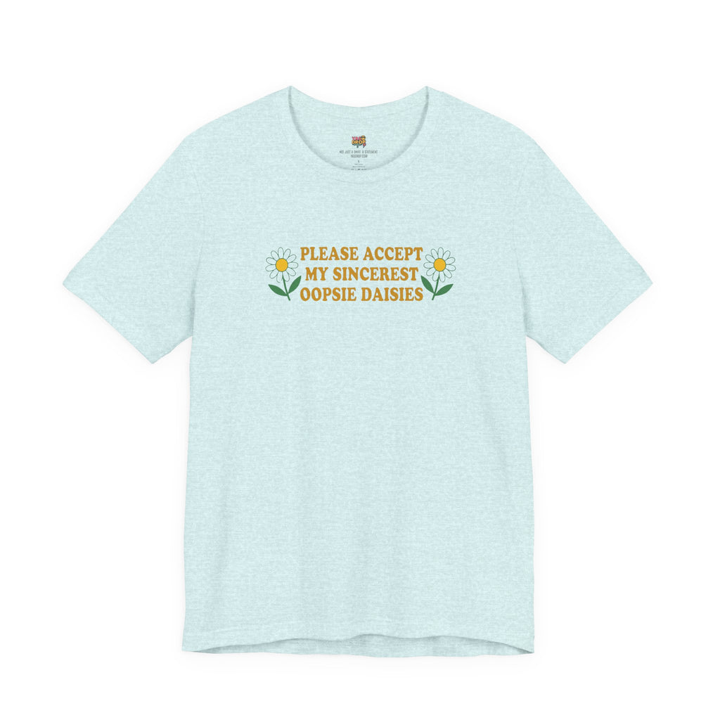"Please Accept My Sincerest Oopsie Daisies" Ironic Graphic Tee – Retro Y2K Minimalist Aesthetic T-Shirt blue