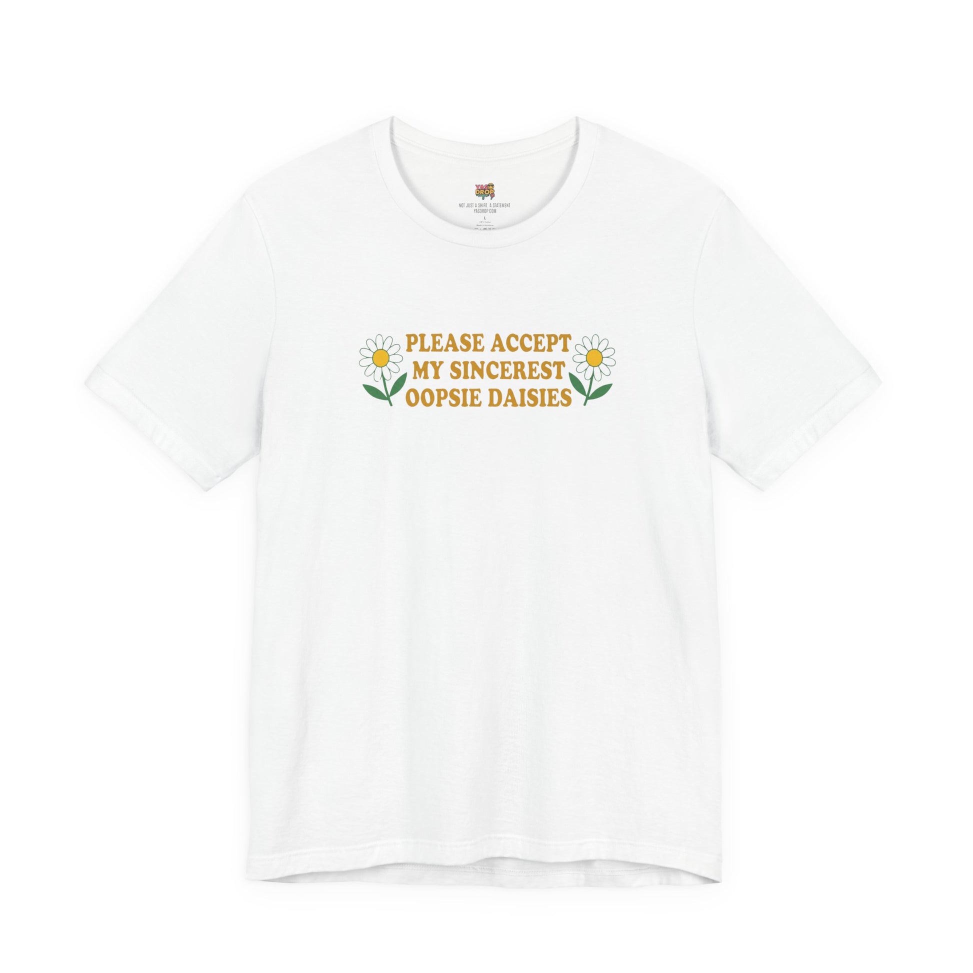 "Please Accept My Sincerest Oopsie Daisies" Ironic Graphic Tee – Retro Y2K Minimalist Aesthetic T-Shirt white