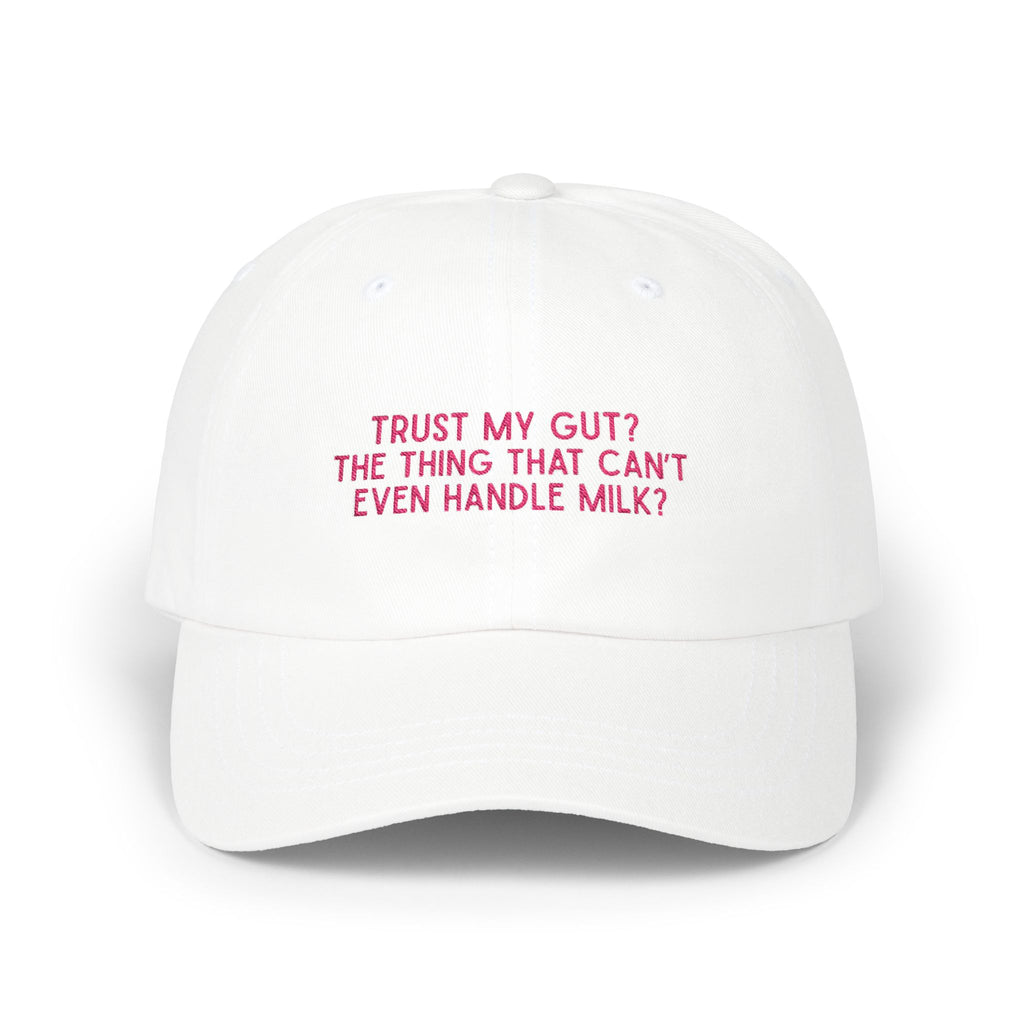 Premium Quality "Trust My Gut? The thing that can’t even handle milk?" Cap - Ironic Lactose Intolerant Cap