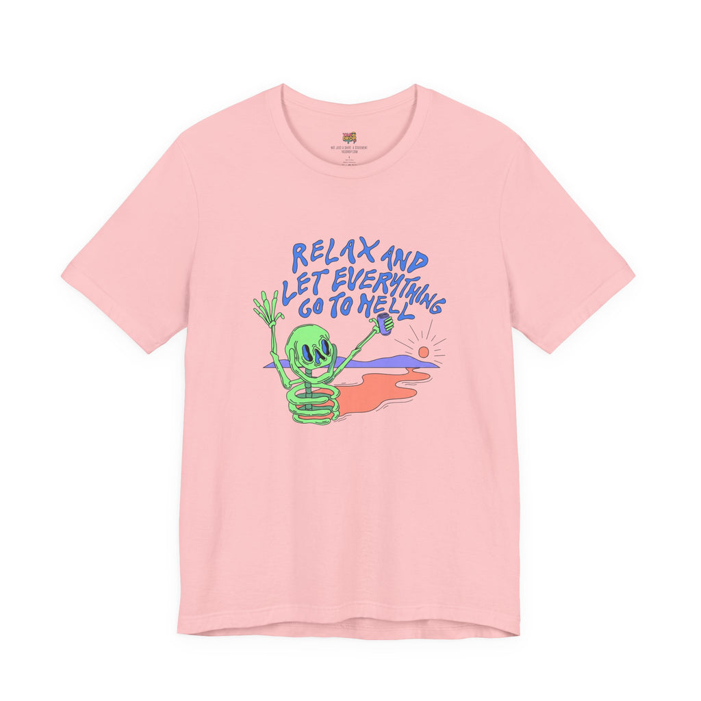 Relax and Let Everything Go to Hell Graphic Tee – Ironic Skeleton Streetwear Shirt pink