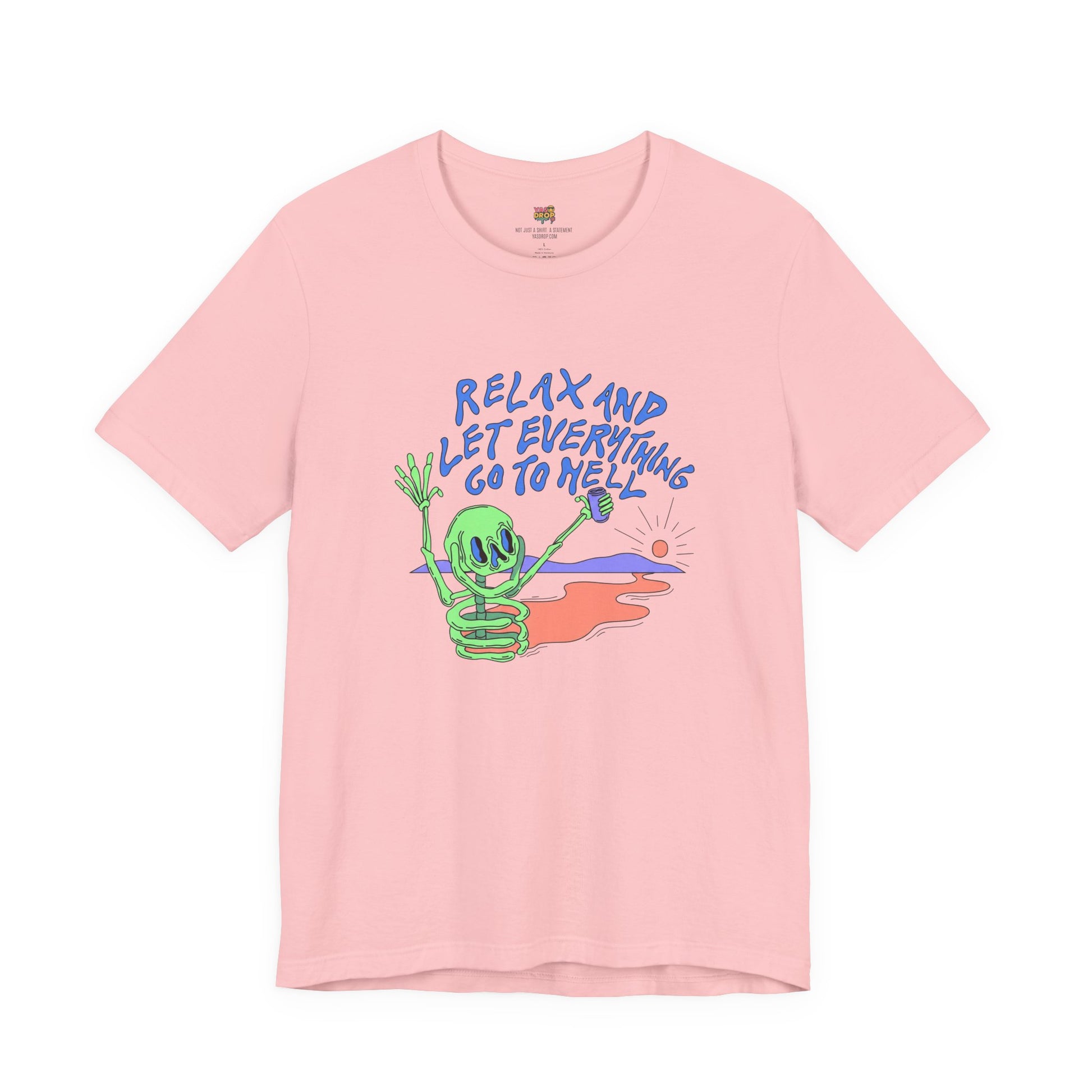 Relax and Let Everything Go to Hell Graphic Tee – Ironic Skeleton Streetwear Shirt pink