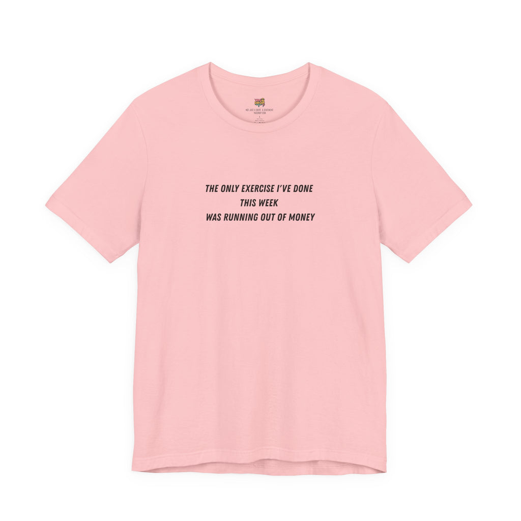 "Running Out Of Money" Funny Quote Tee | Ironic Minimalist Graphic T-Shirt pink