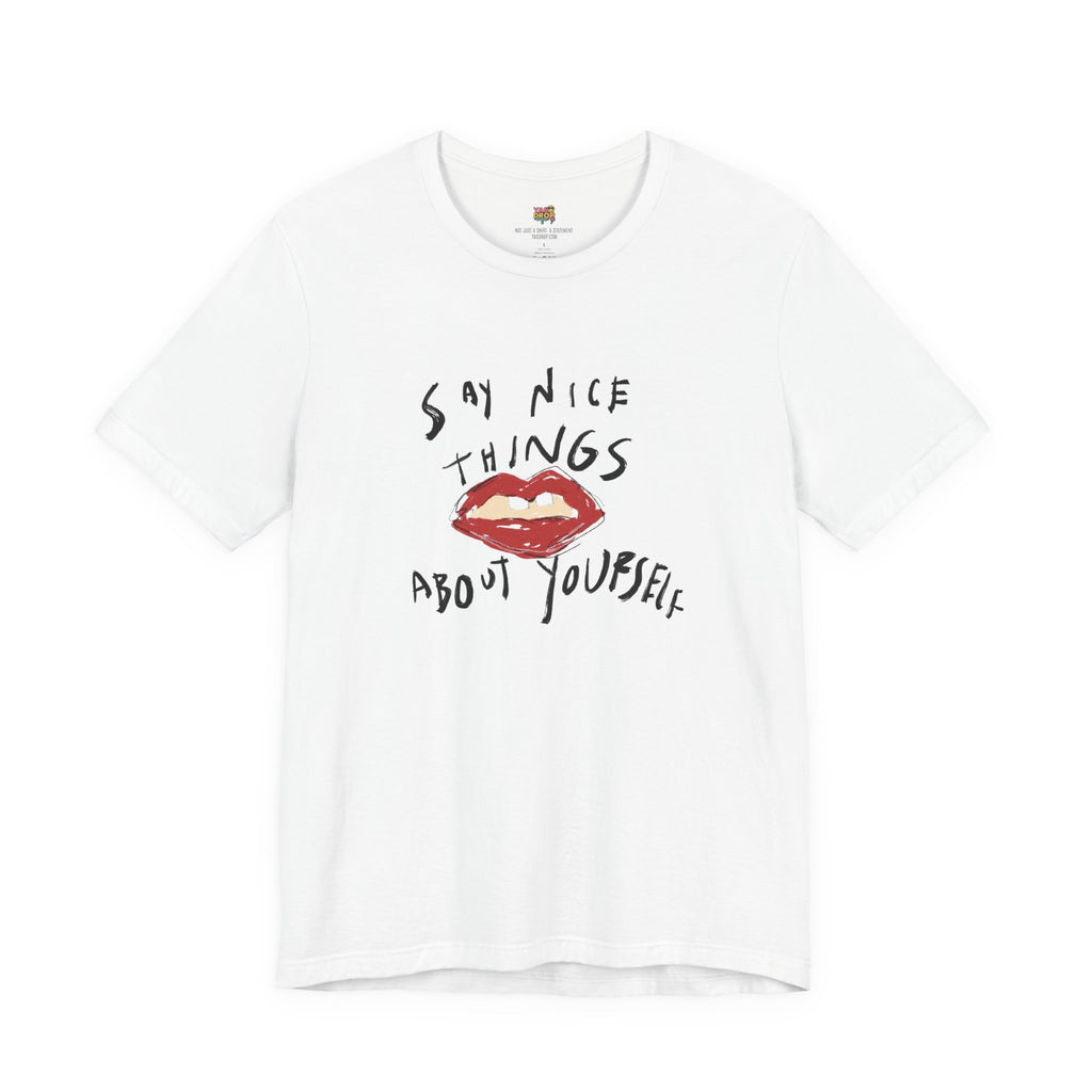 Say Nice Things About Yourself Graphic Tee | Indie Aesthetic Streetwear white