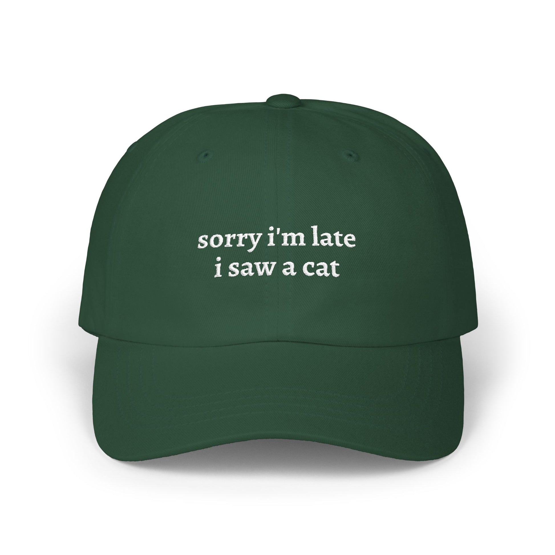 "Sorry I'm Late I Saw A Cat" Embroidered Hat green